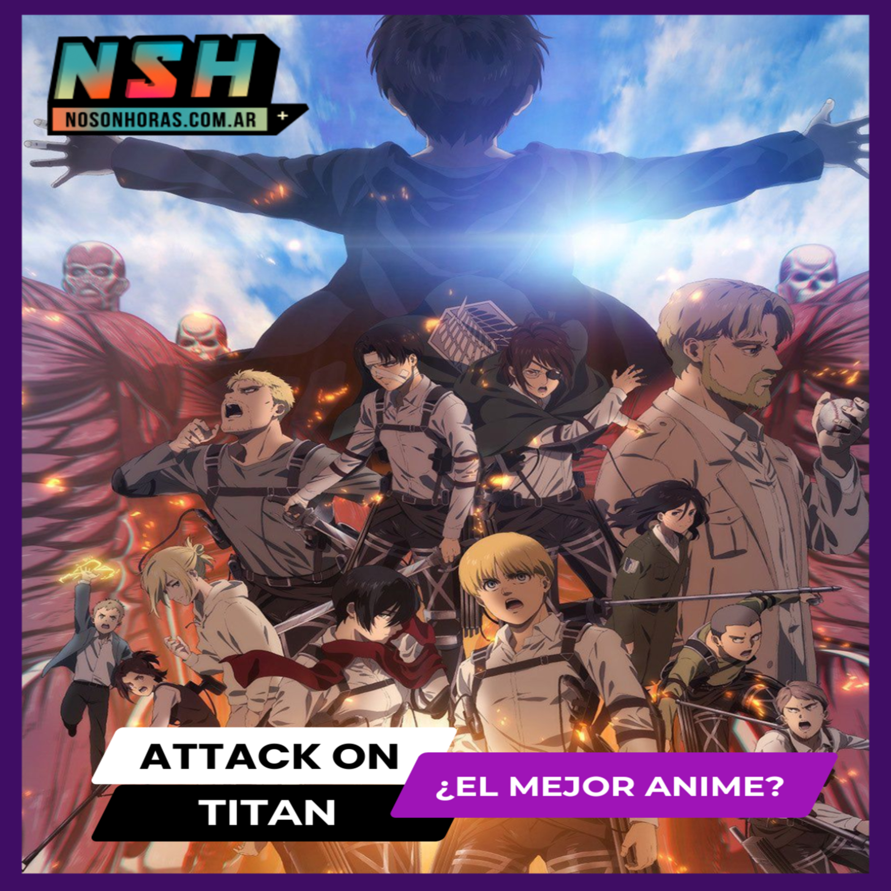 237.NSH - Attack on Titan: ¿El mejor anime? episode artwork