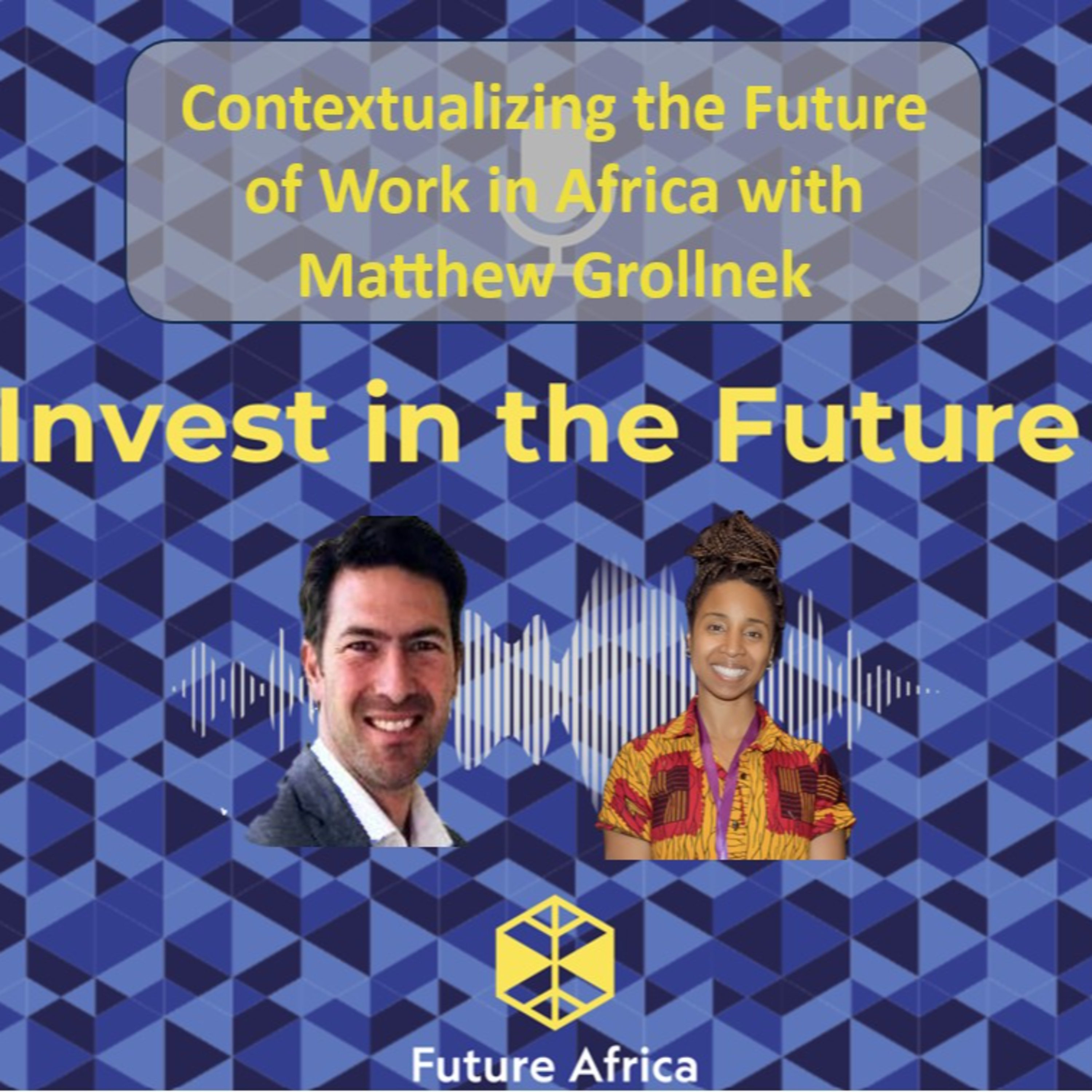 Season 3 - Episode 1: The Future of Work in Africa with Matthew Grollnek