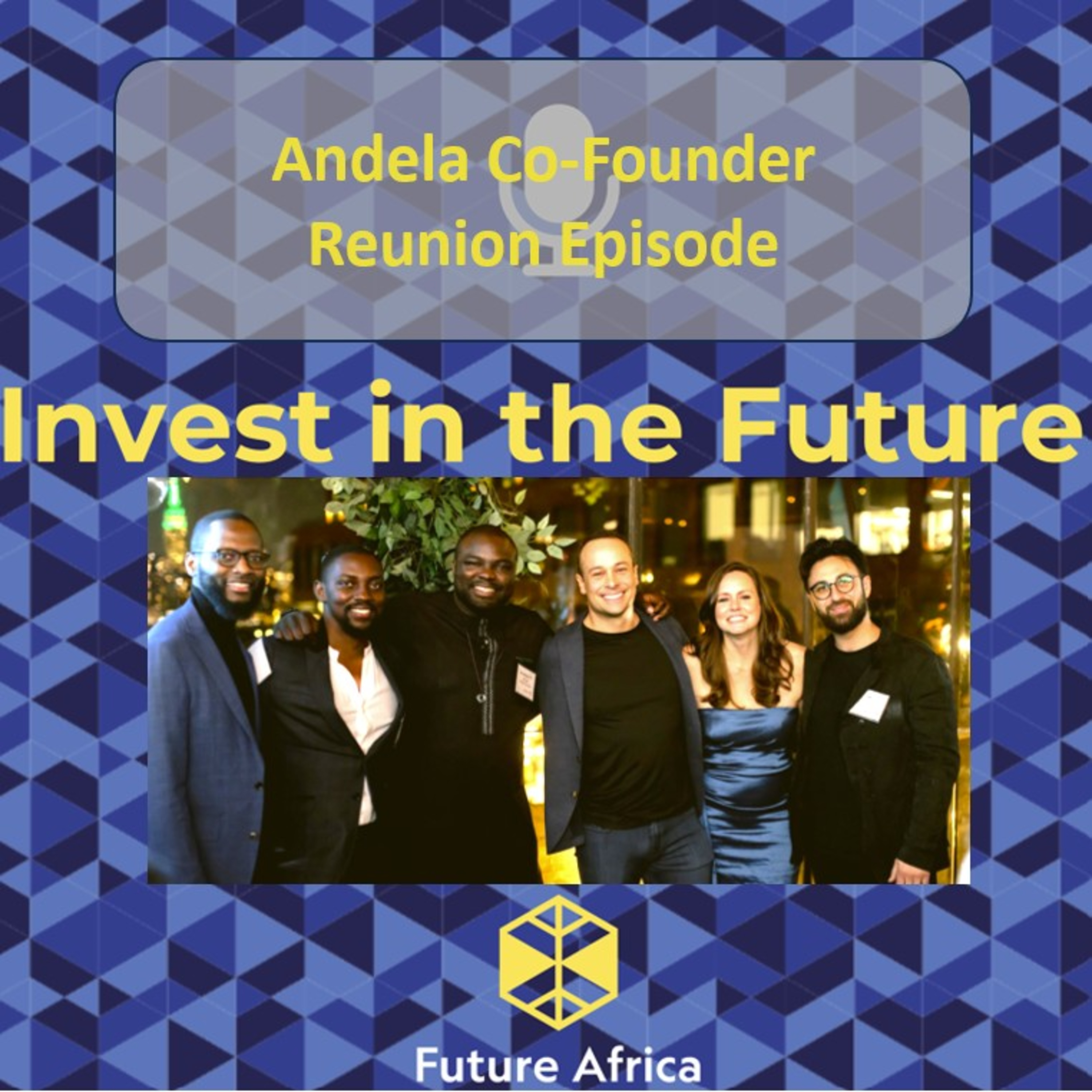 Season 3 - Episode 2: Lessons and Insights from Building Andela: The Reunion
