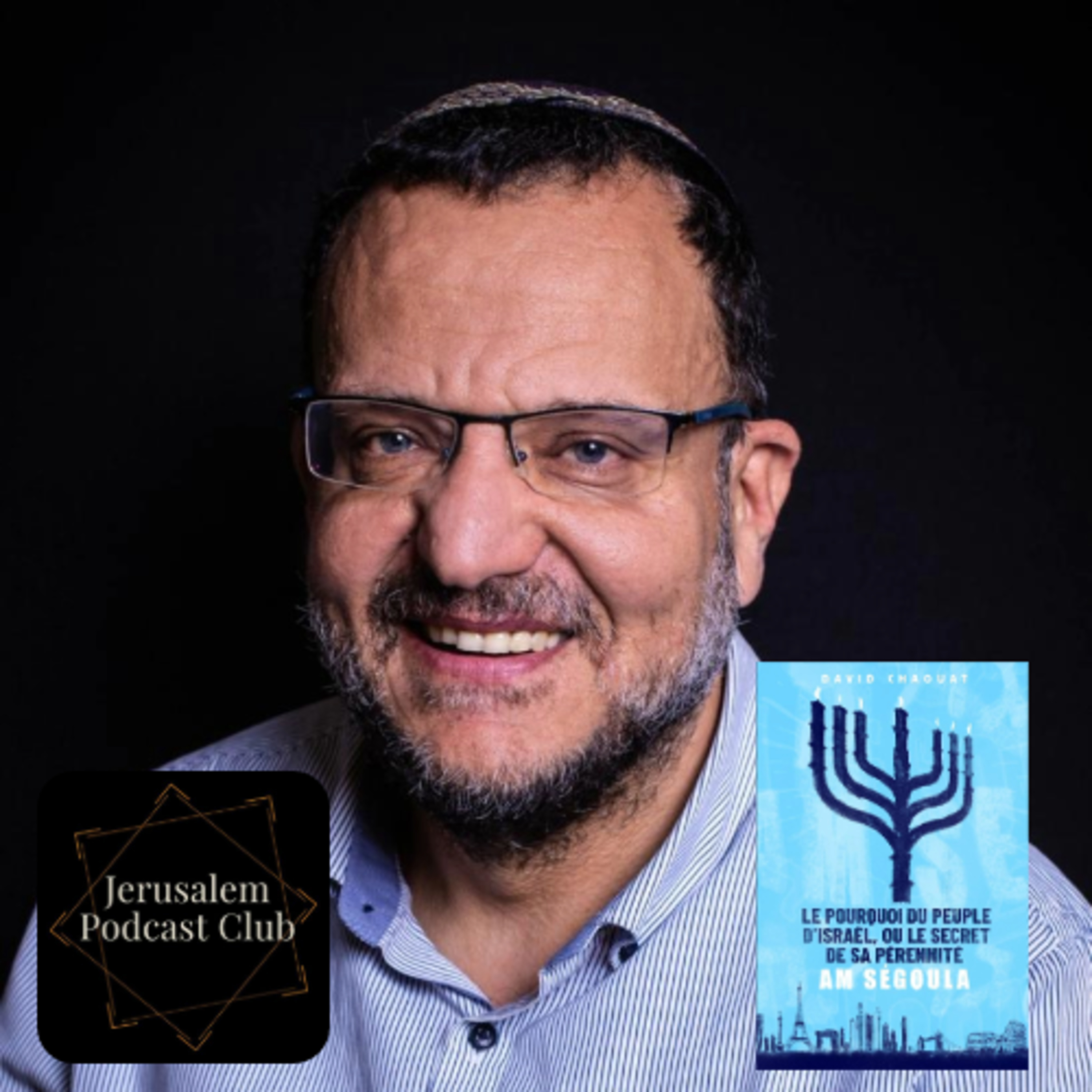 #54 David Chaouat - Am Segoula, Le Pourquoi du Peuple d’Israel