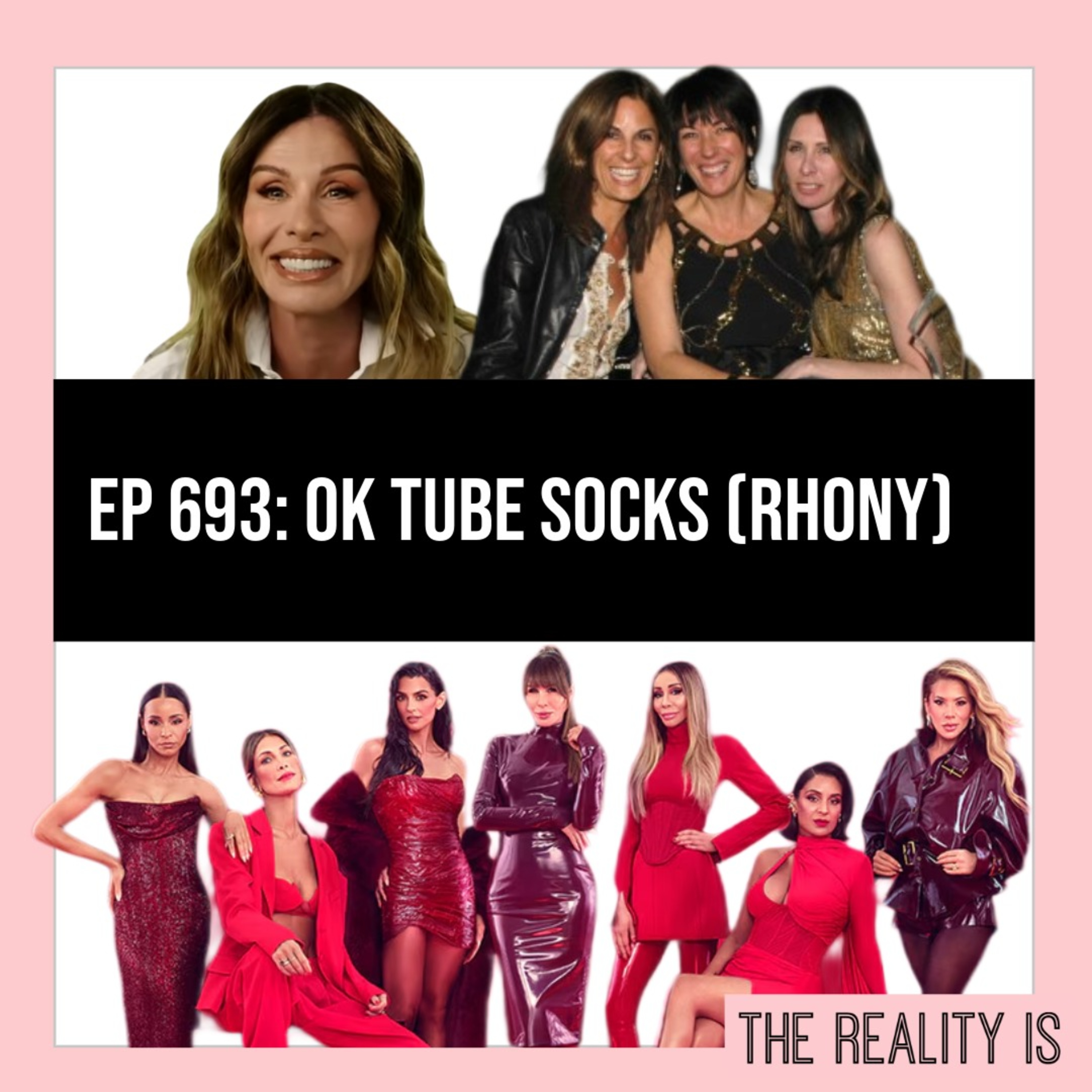 Episode 693: OK Tube Socks (RHONY) episode artwork