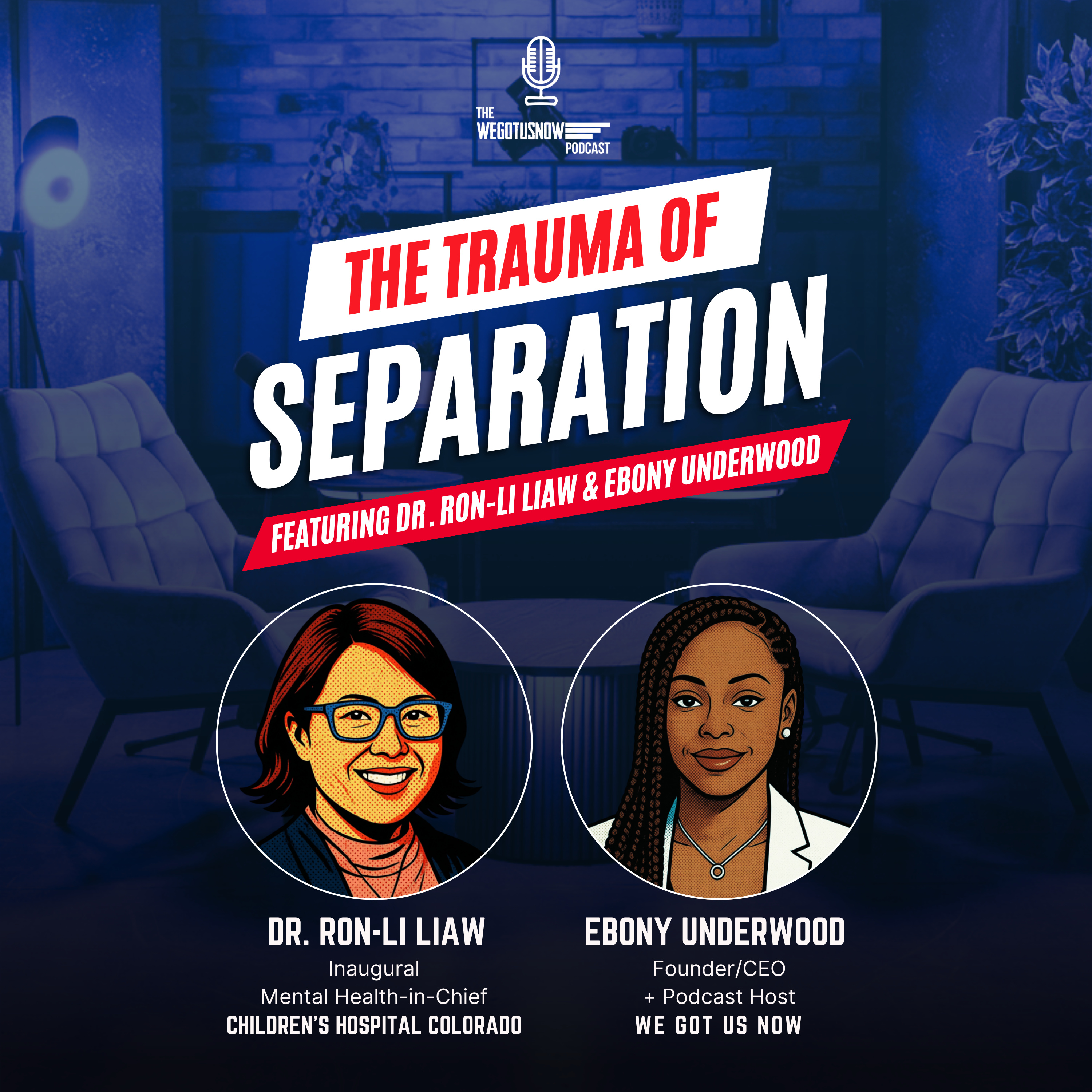S6 | EP1: TRAUMA OF SEPARATION ~ In Conversation with Dr.Ron-Li Liaw  episode artwork