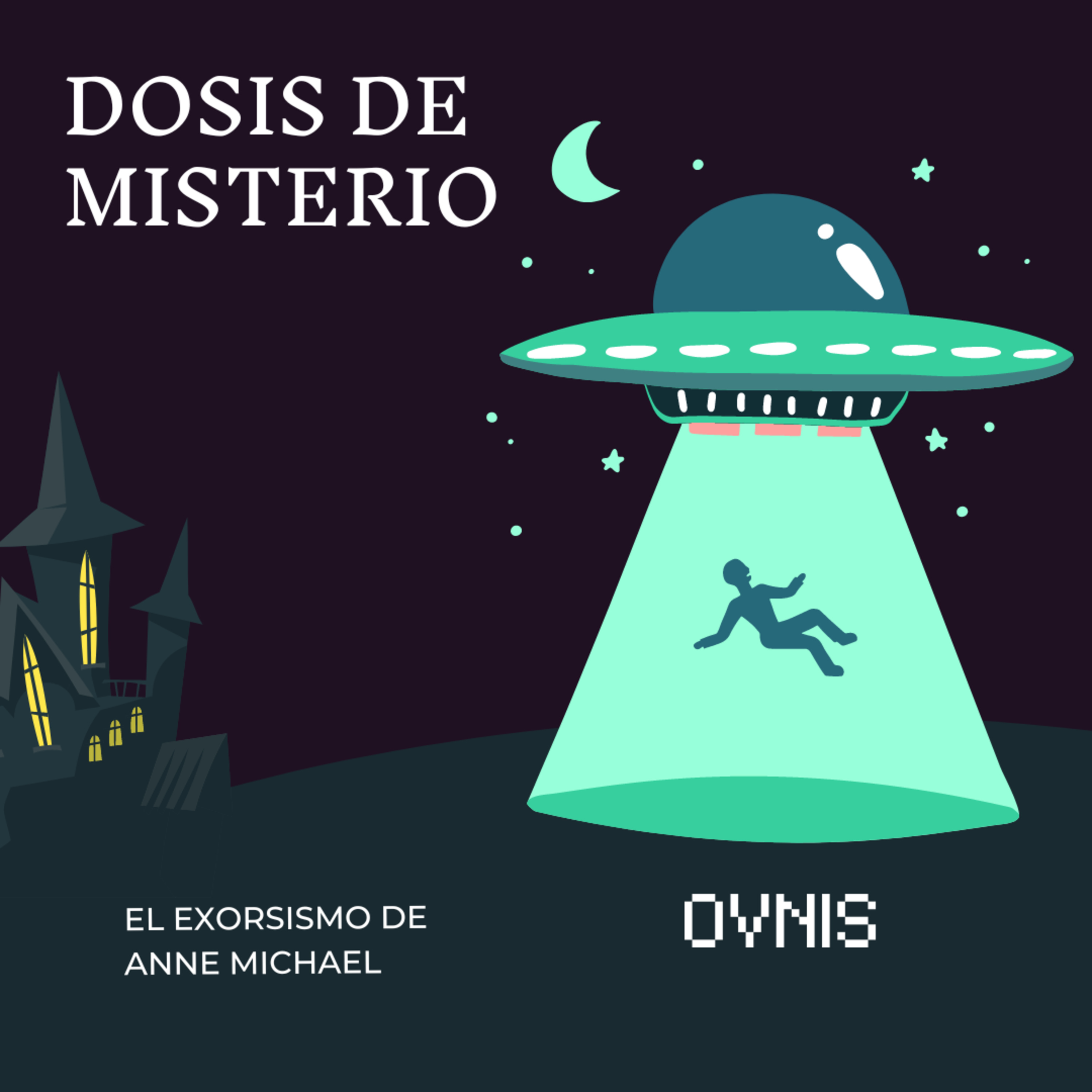 Cap. 105| El exorcismo de Anneliese Michel - Objetos Voladores No Identificados episode artwork