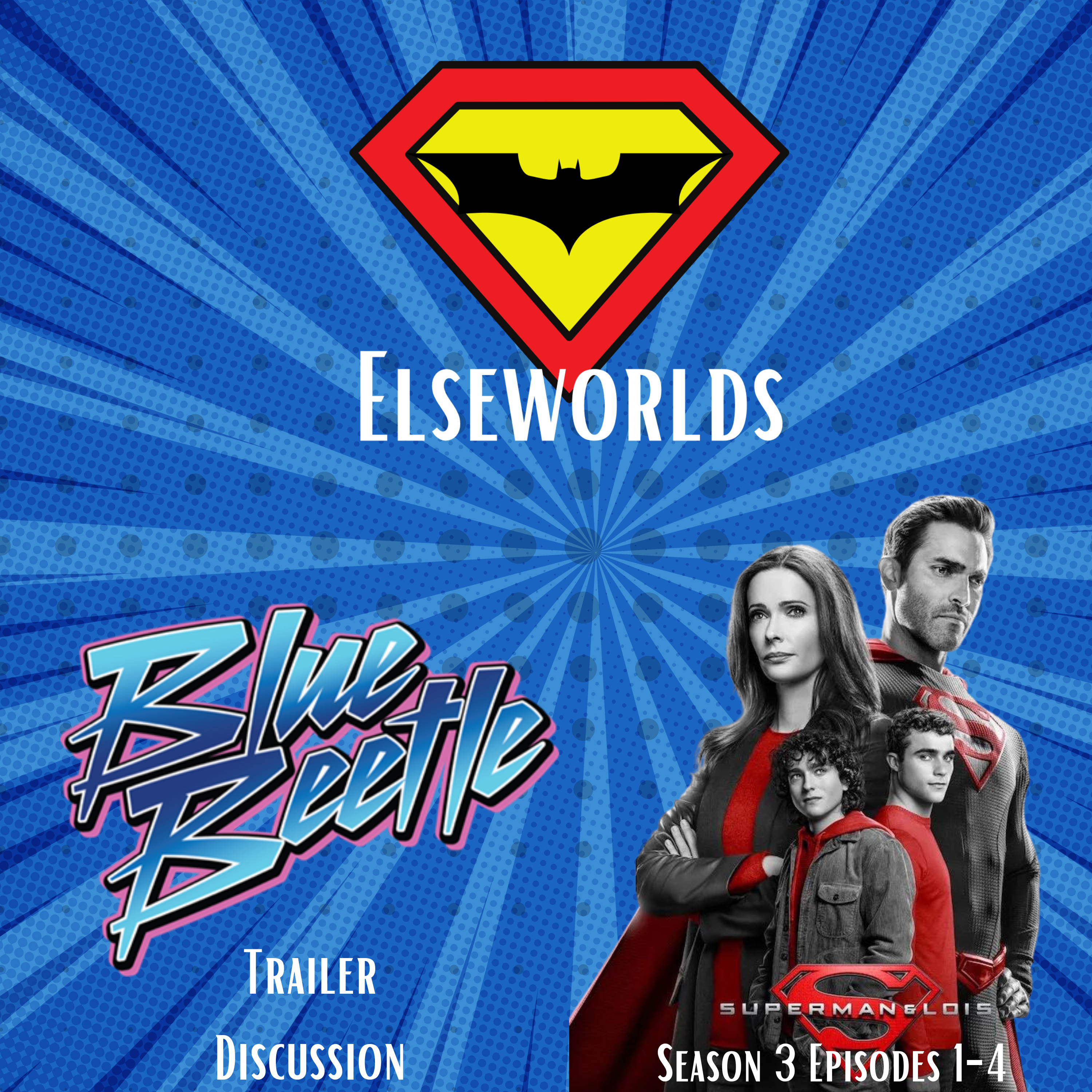 Blue Beetle Trailer & Superman and Lois Season Three Episodes 1-4 Discussion