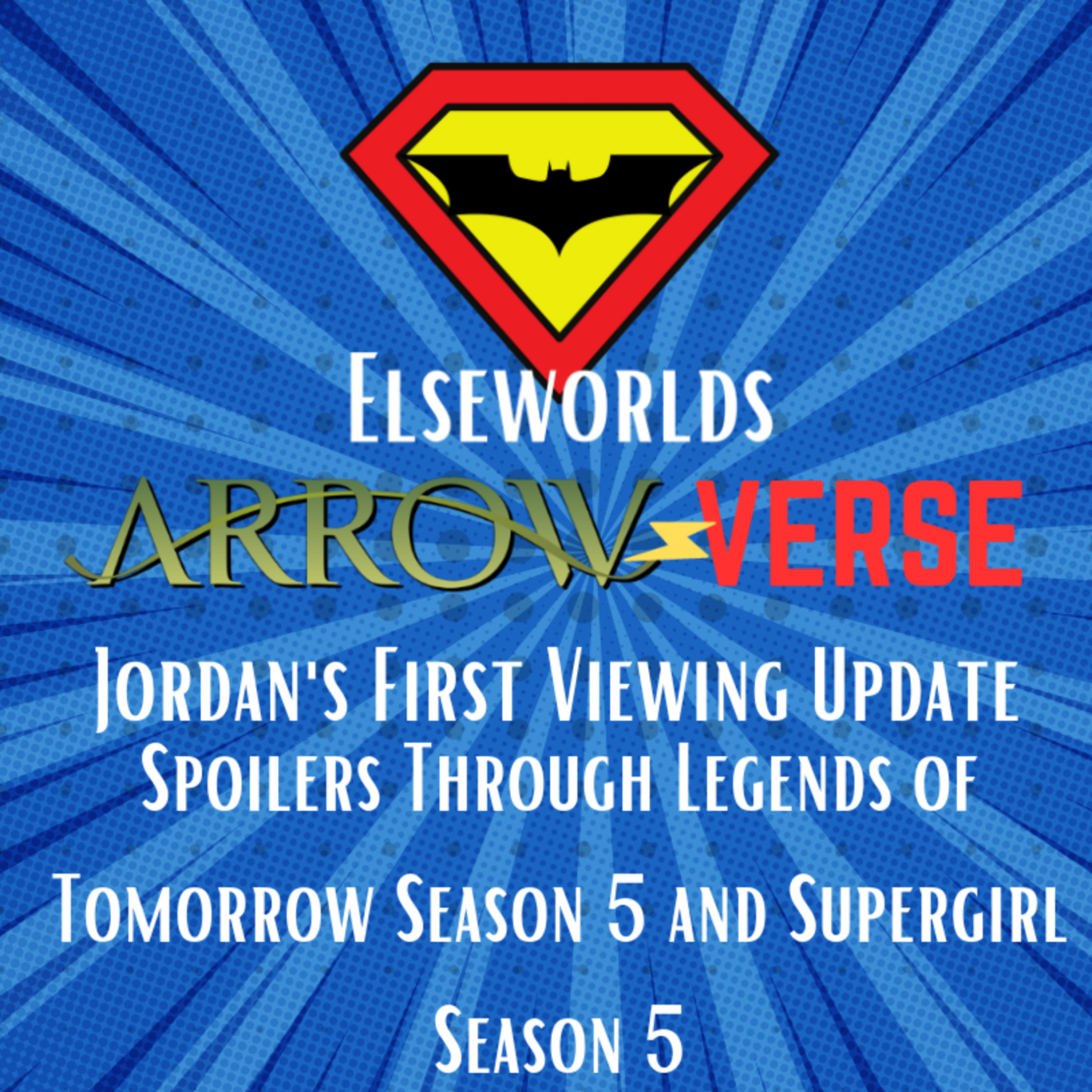 Arrowverse First Viewing Update *Spoilers Through Legends of Tomorrow Season 5, Supergirl Season 5*
