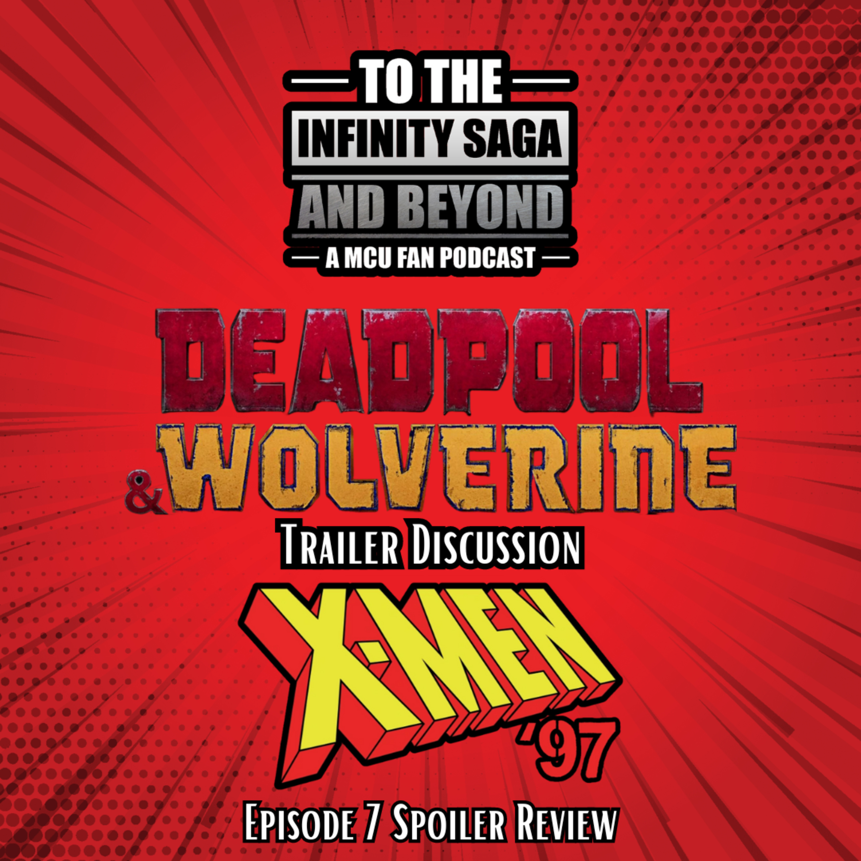 X-Men ‘97 Episode Seven Recap and Deadpool & Wolverine Trailer Discussion