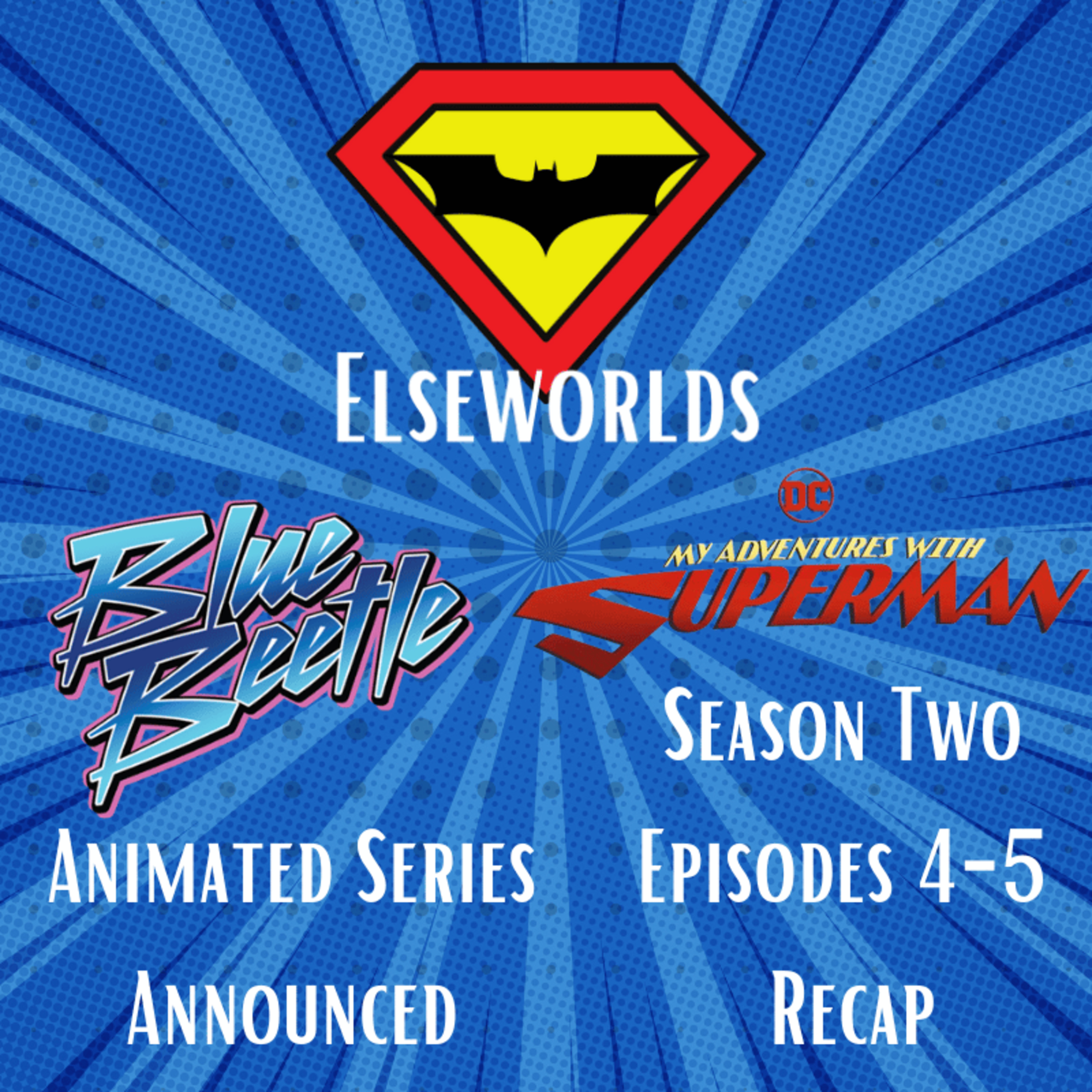 Blue Beetle Animated Series, DCU News and My Adventures with Superman Season 2 Episodes 4 and 5