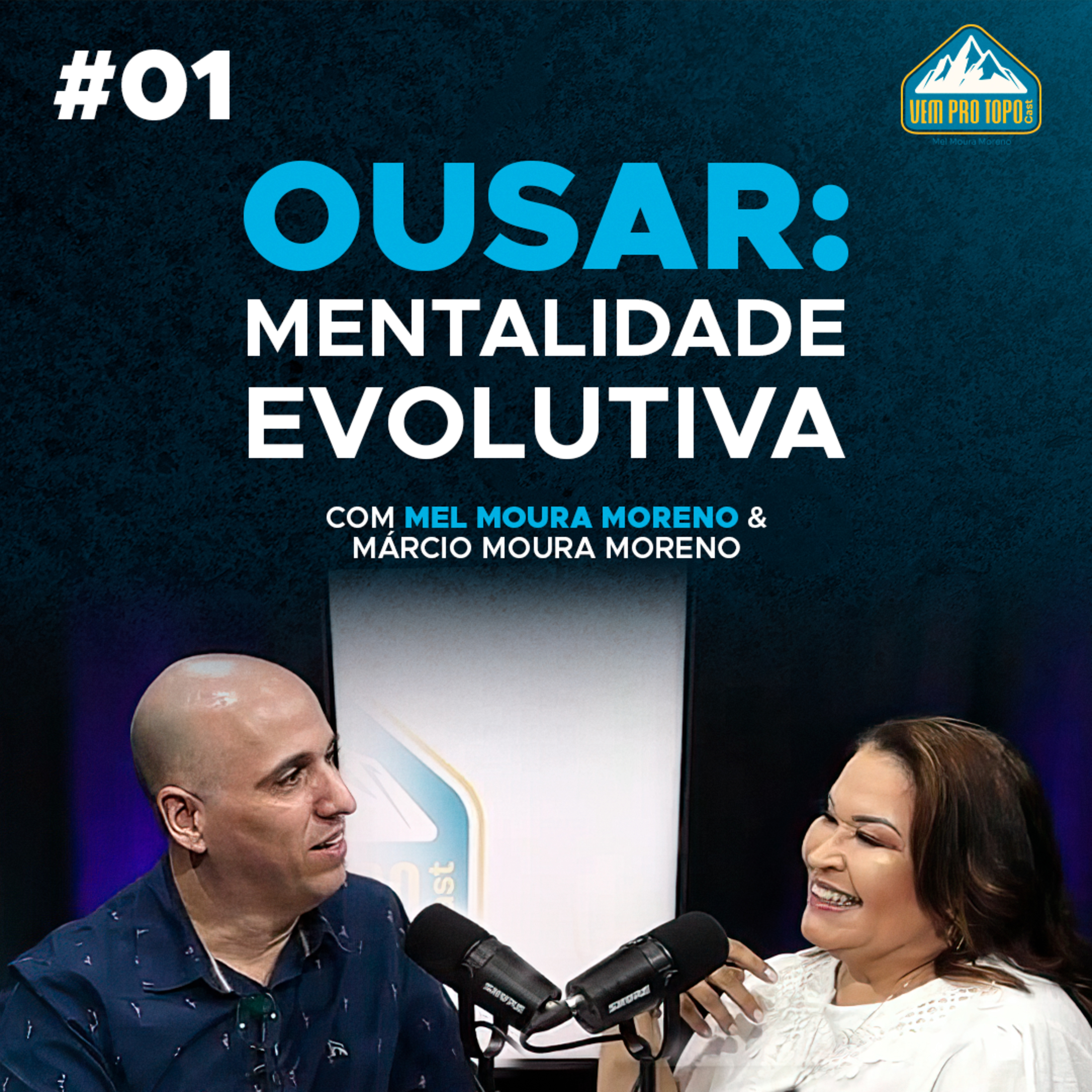 OUSAR: MENTALIDADE EVOLUTIVA | Mel Moura Moreno | Vem Pro Topo #01 episode artwork