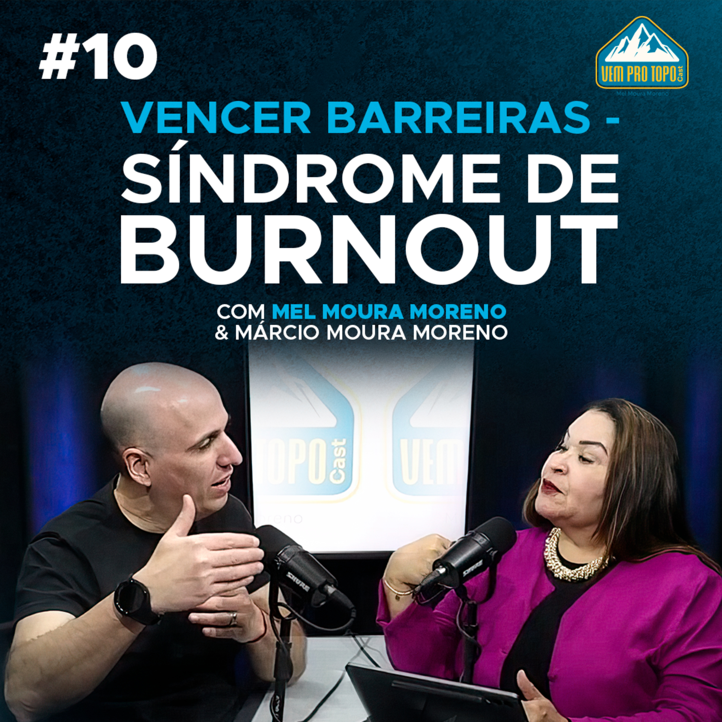 VENCER BARREIRAS - Síndrome de Burnout | Mel Moura Moreno | Vem pro Topo #10 episode artwork