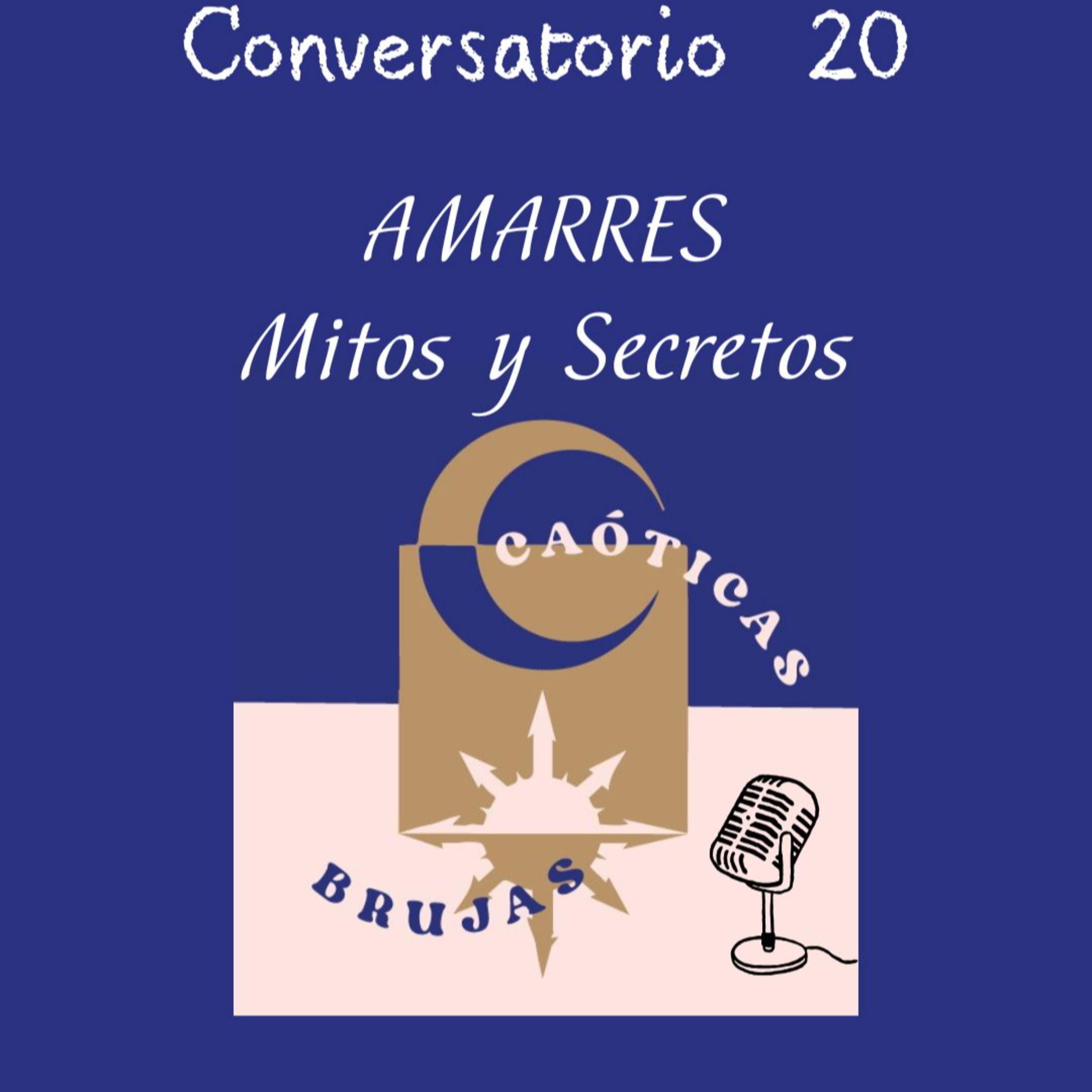 CM#21 Amarres | Mitos y Secretos