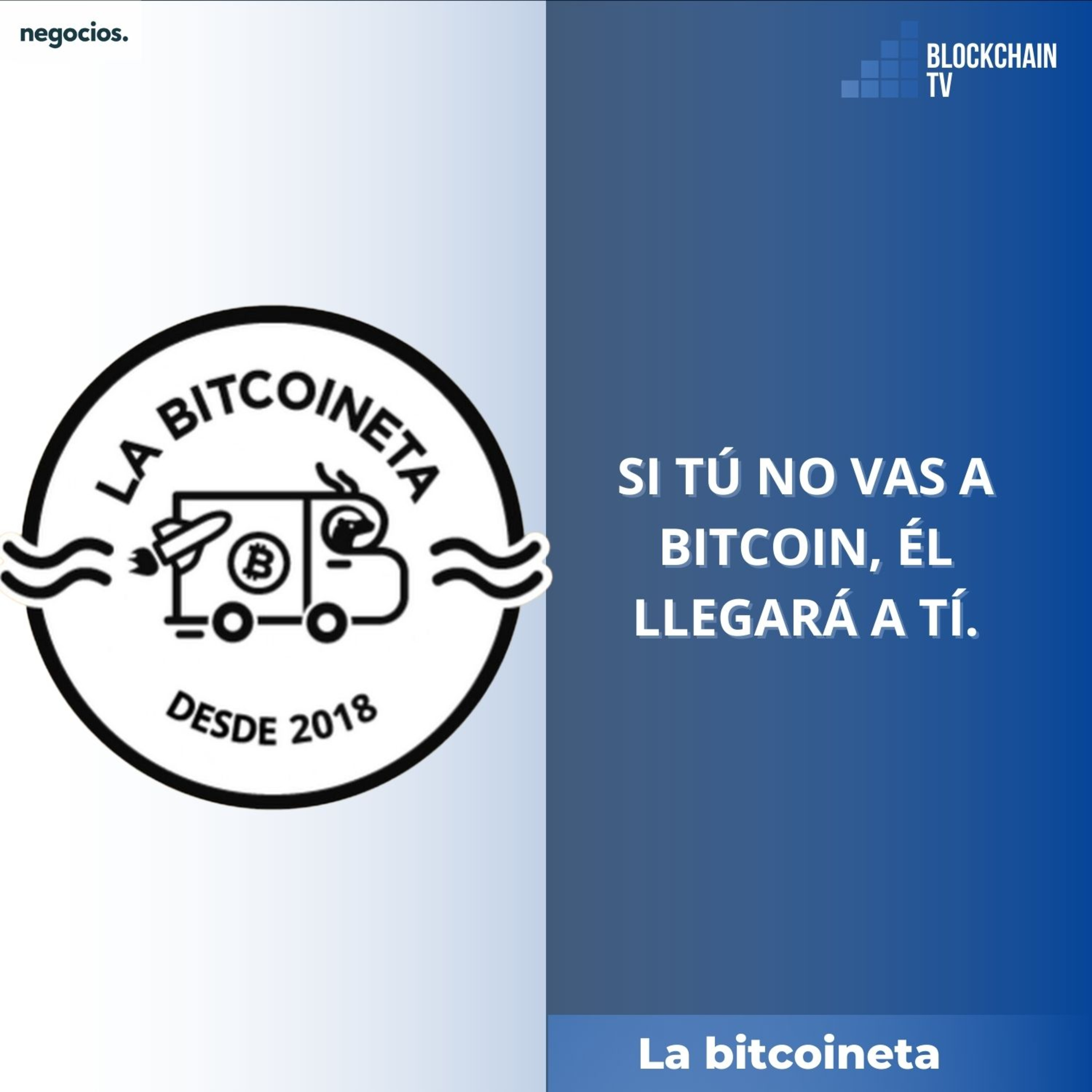 Si tú no vas a bitcoin, él llegará a tí. La bitcoineta episode artwork