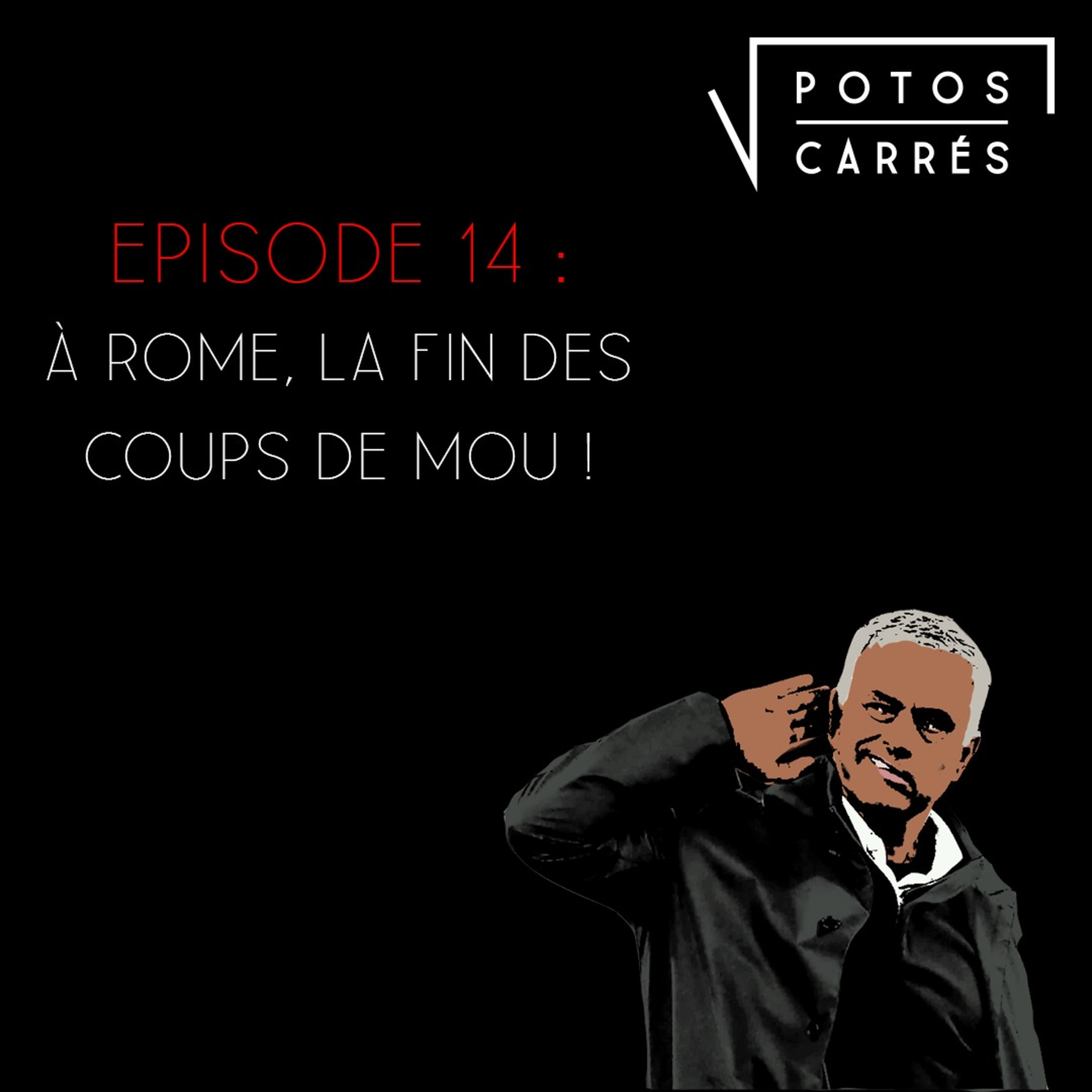Potos Carrés - Episode 14 - A Rome, la fin des coups de Mou ! episode artwork