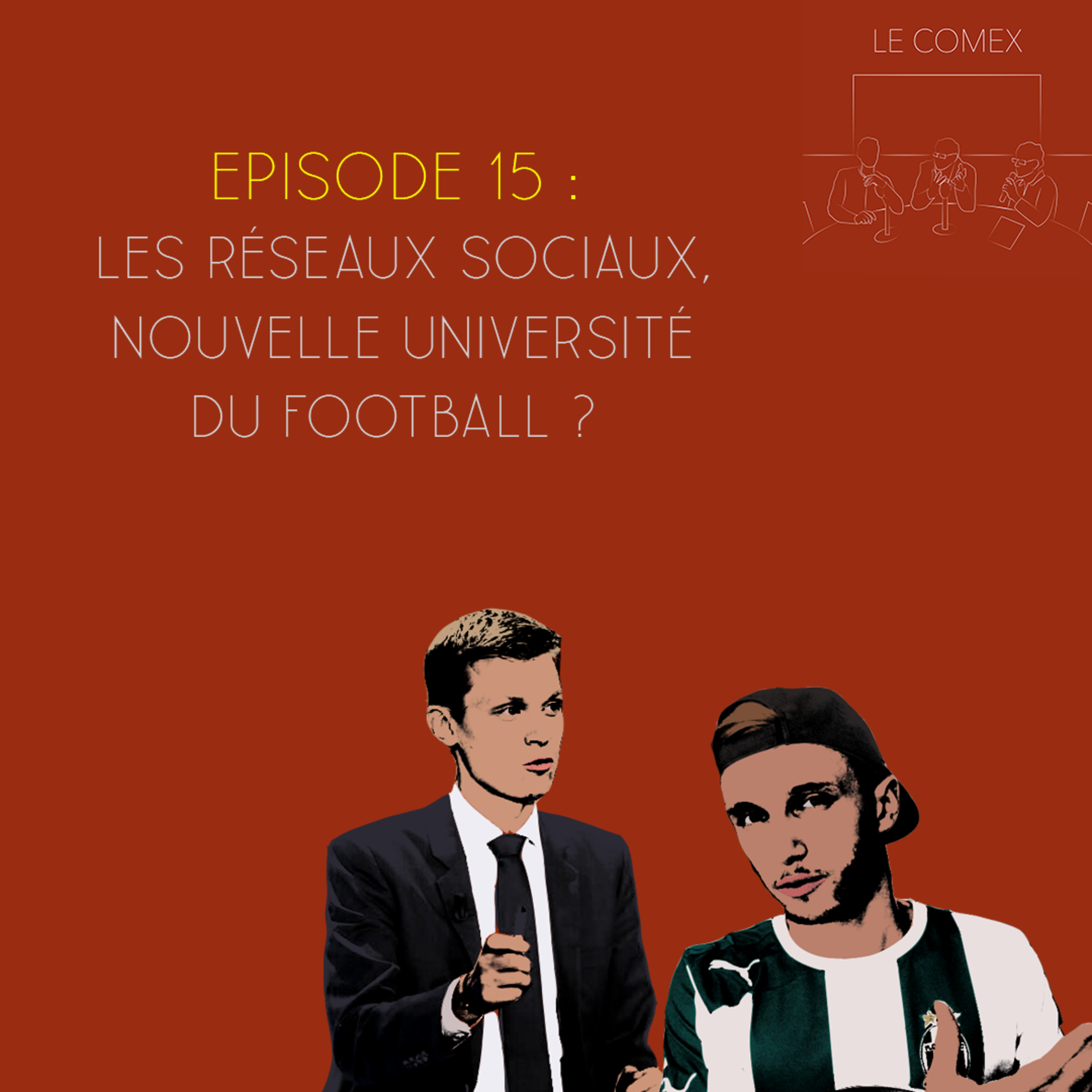 Le Comex - Episode 15 - Les réseaux sociaux, nouvelle université du football ?  episode artwork