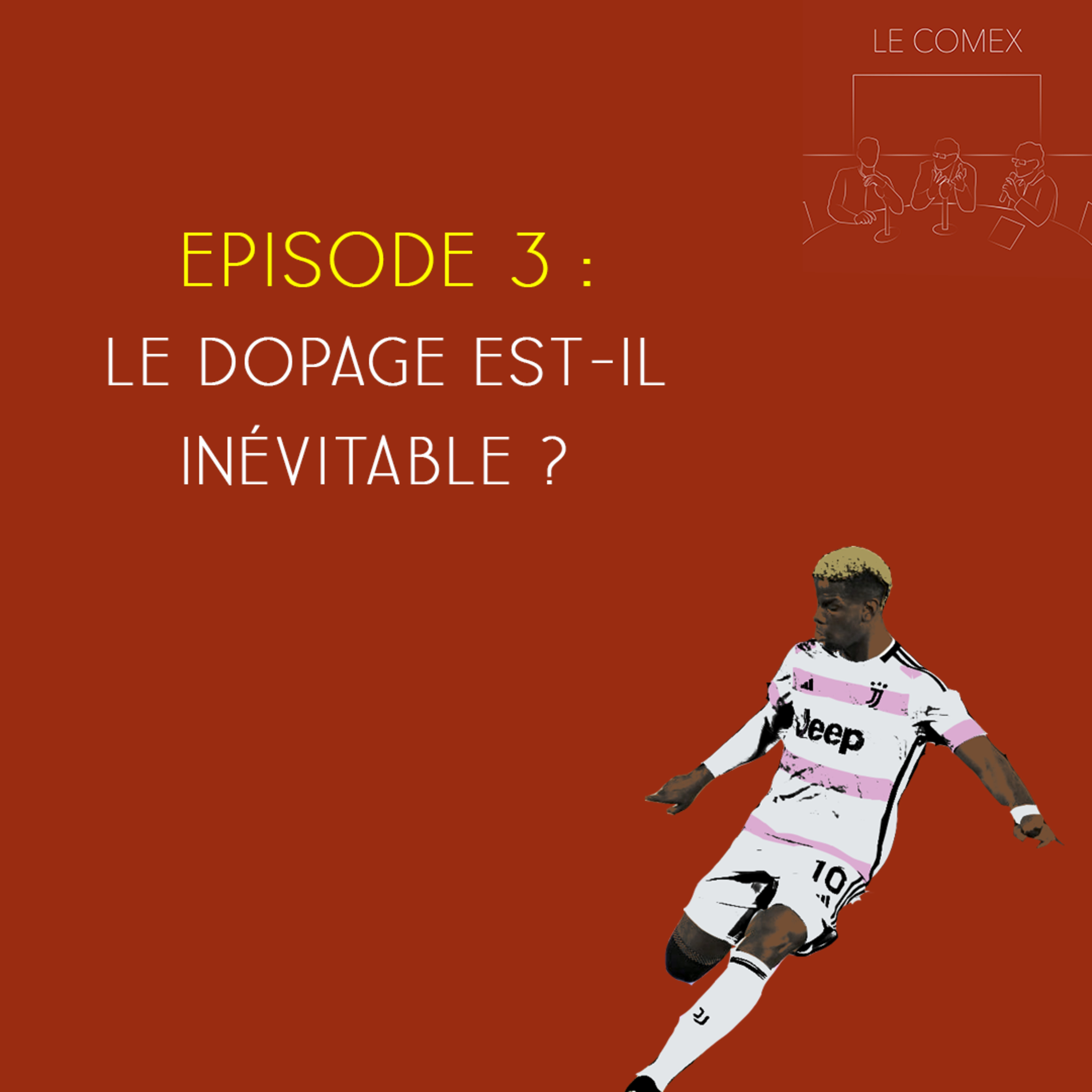 Le Comex - Saison 2, Episode 3 - Le dopage est-il inévitable ? episode artwork
