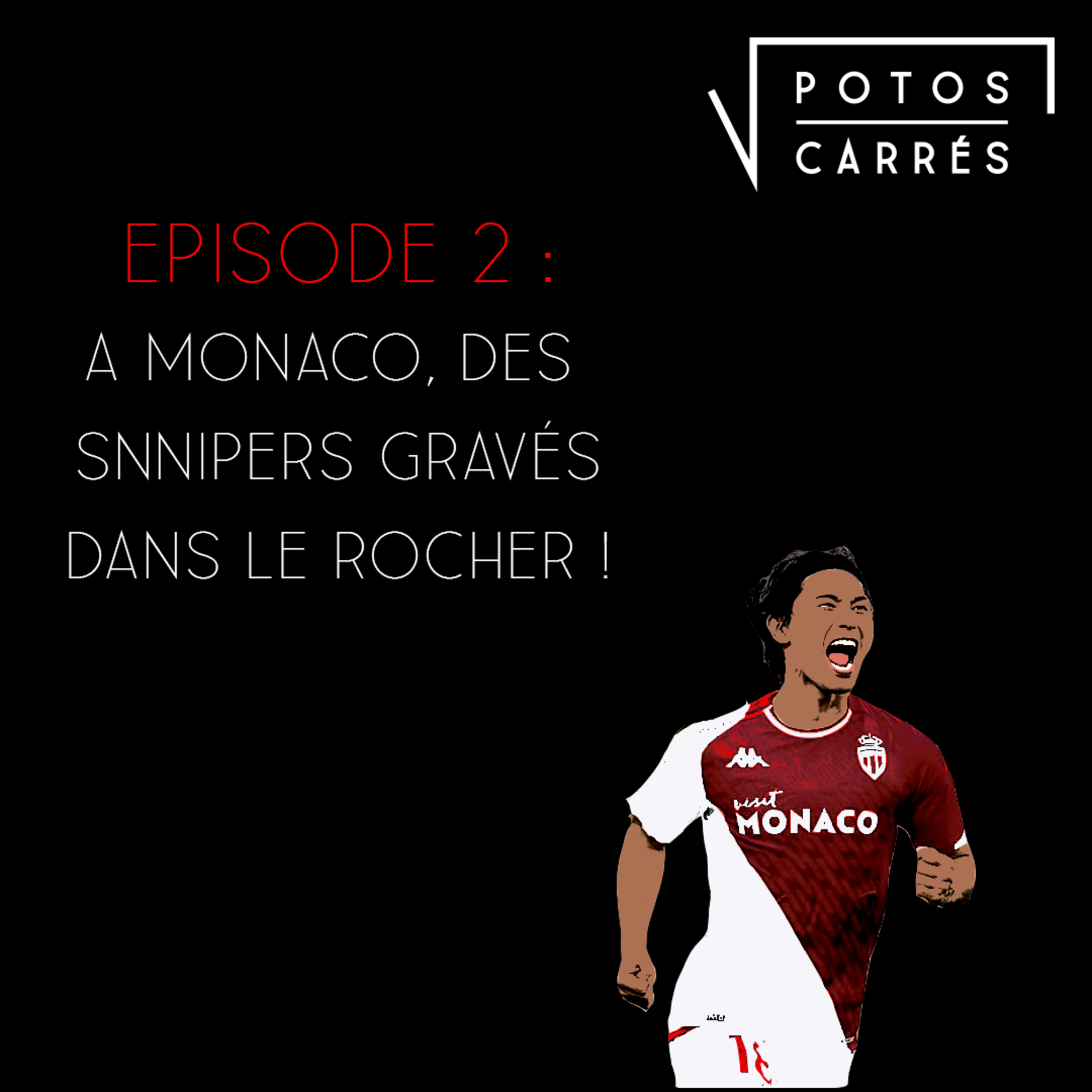 Potos Carrés - Saison 4, Episode 2 - A Monaco, des snipers gravés dans le Rocher episode artwork