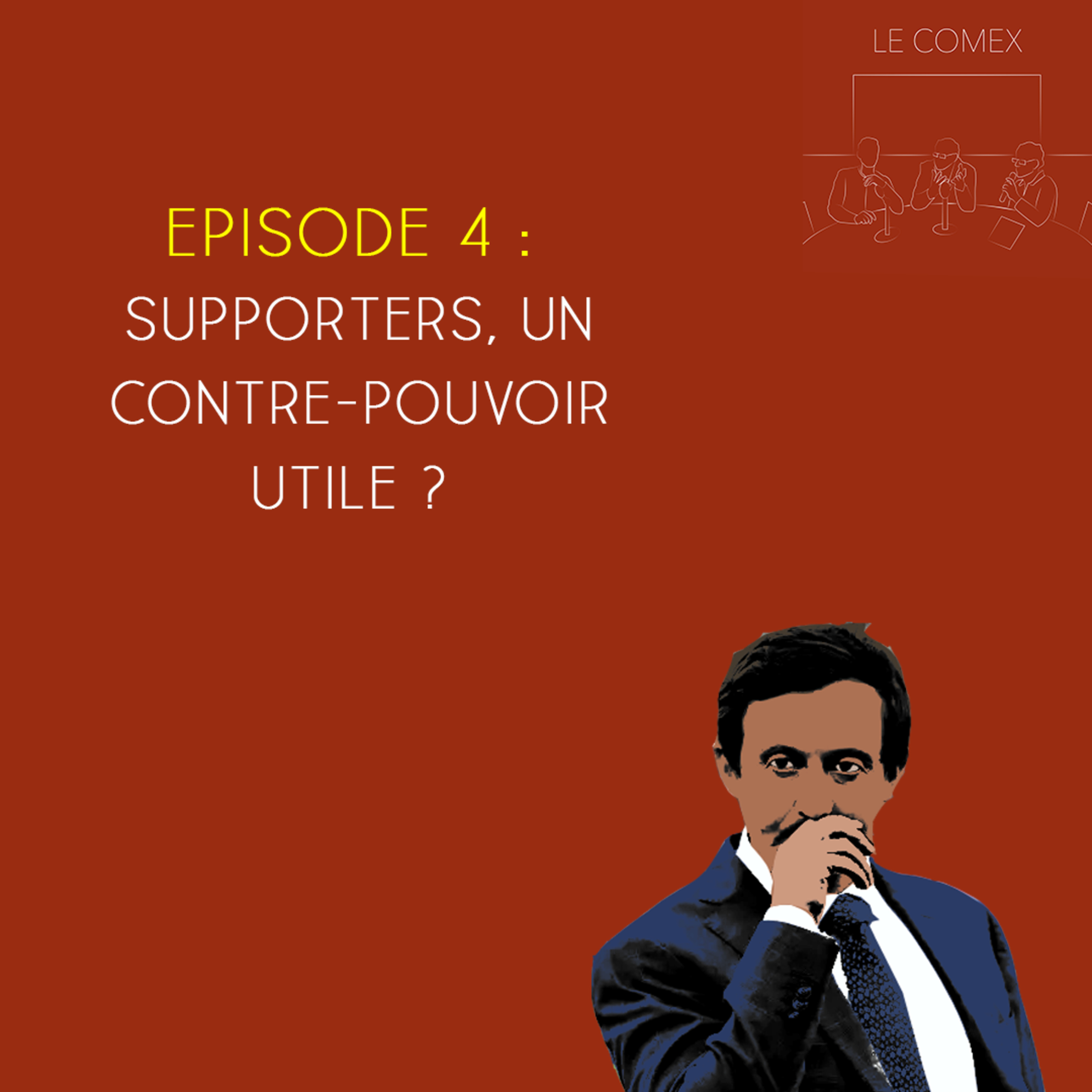 Le Comex - Saison 2 Episode 4 - Supporters, un contre-pouvoir utile ?  episode artwork