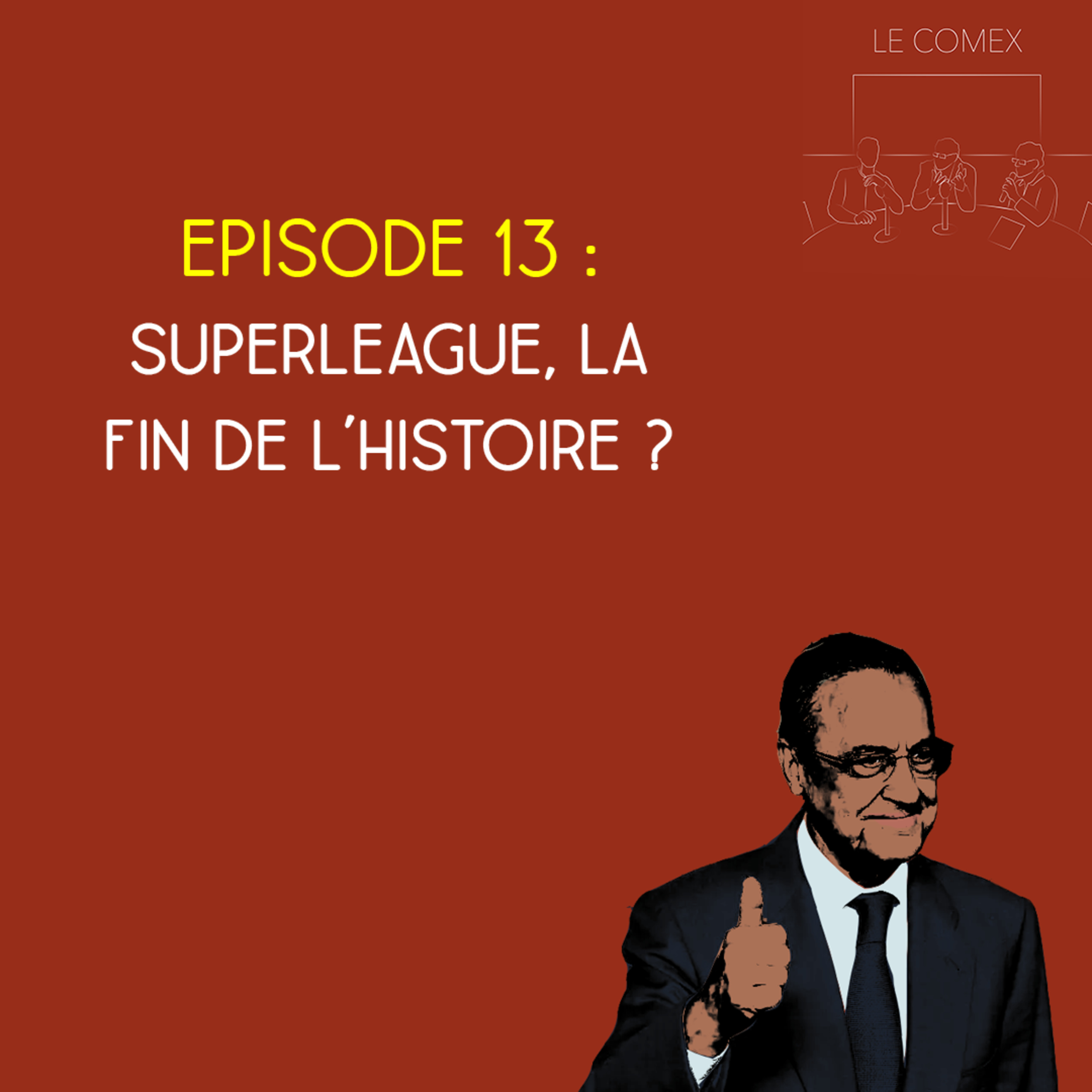 Le Comex - Saison 2, Episode 13 - Superligue, la fin de l'histoire ? episode artwork