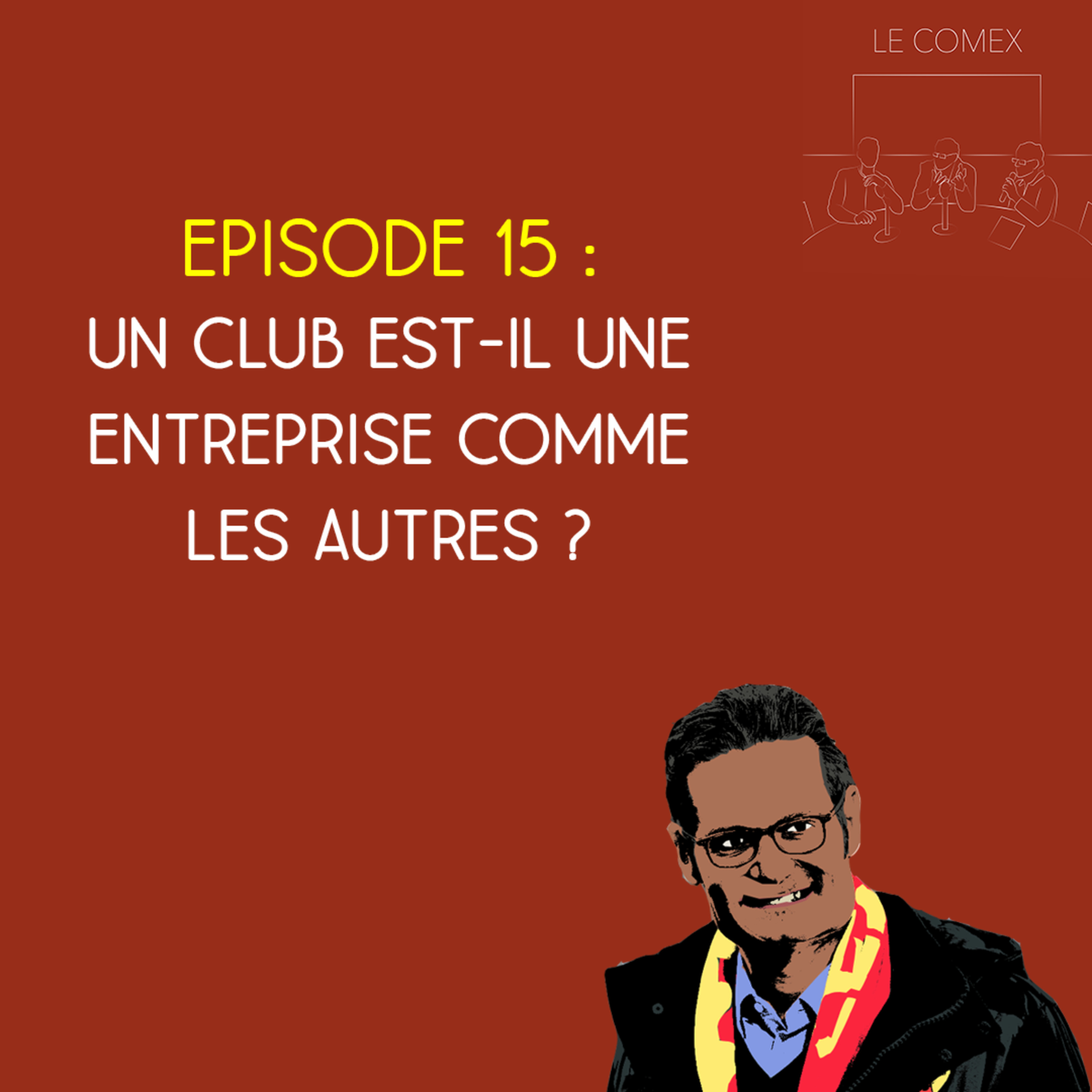 Le Comex - Saison 2, Episode 15 - Un club de football est-il une entreprise comme les autres ?  episode artwork