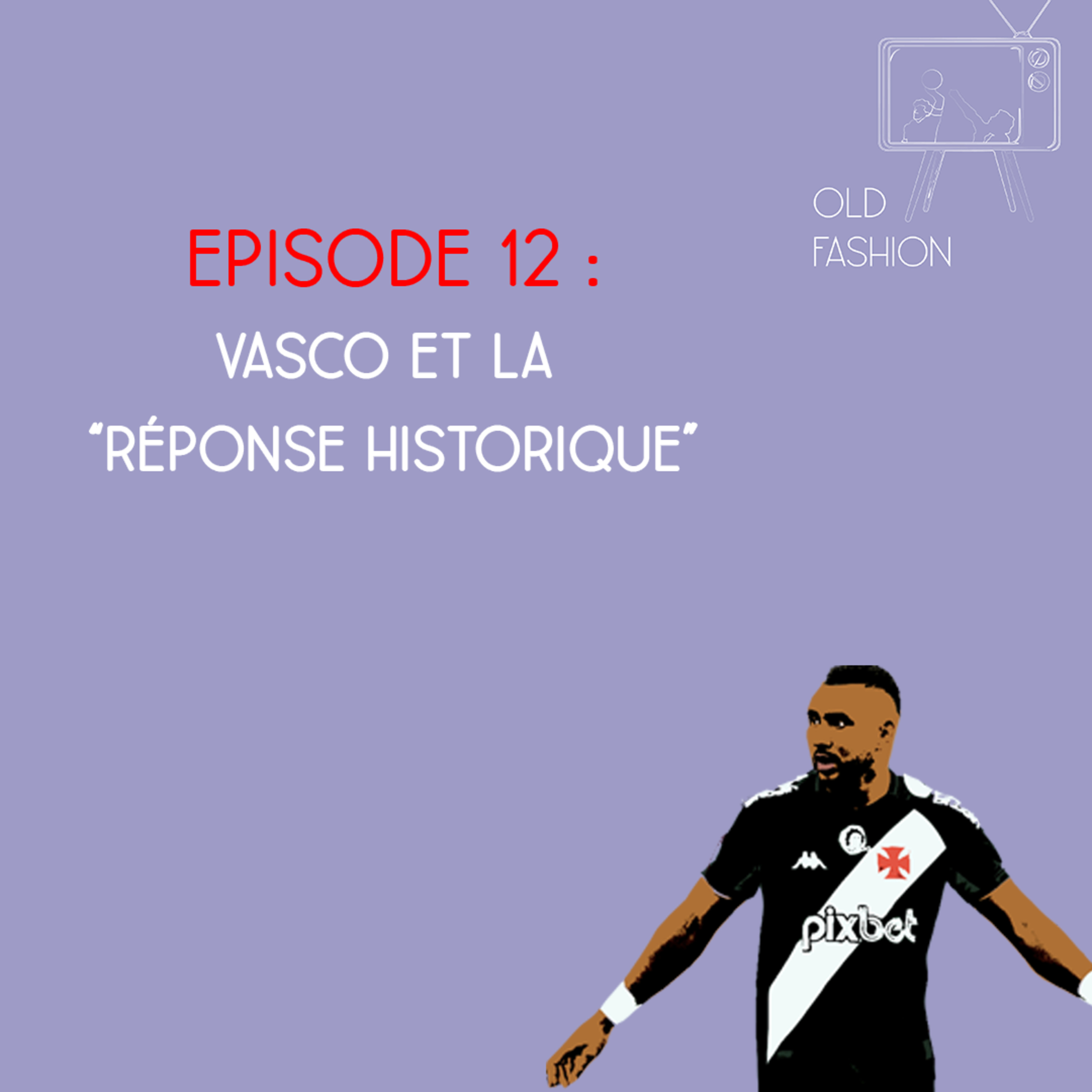 Old Fashion - Saison 2, Episode 13 - Vasco et la "réponse historique" episode artwork