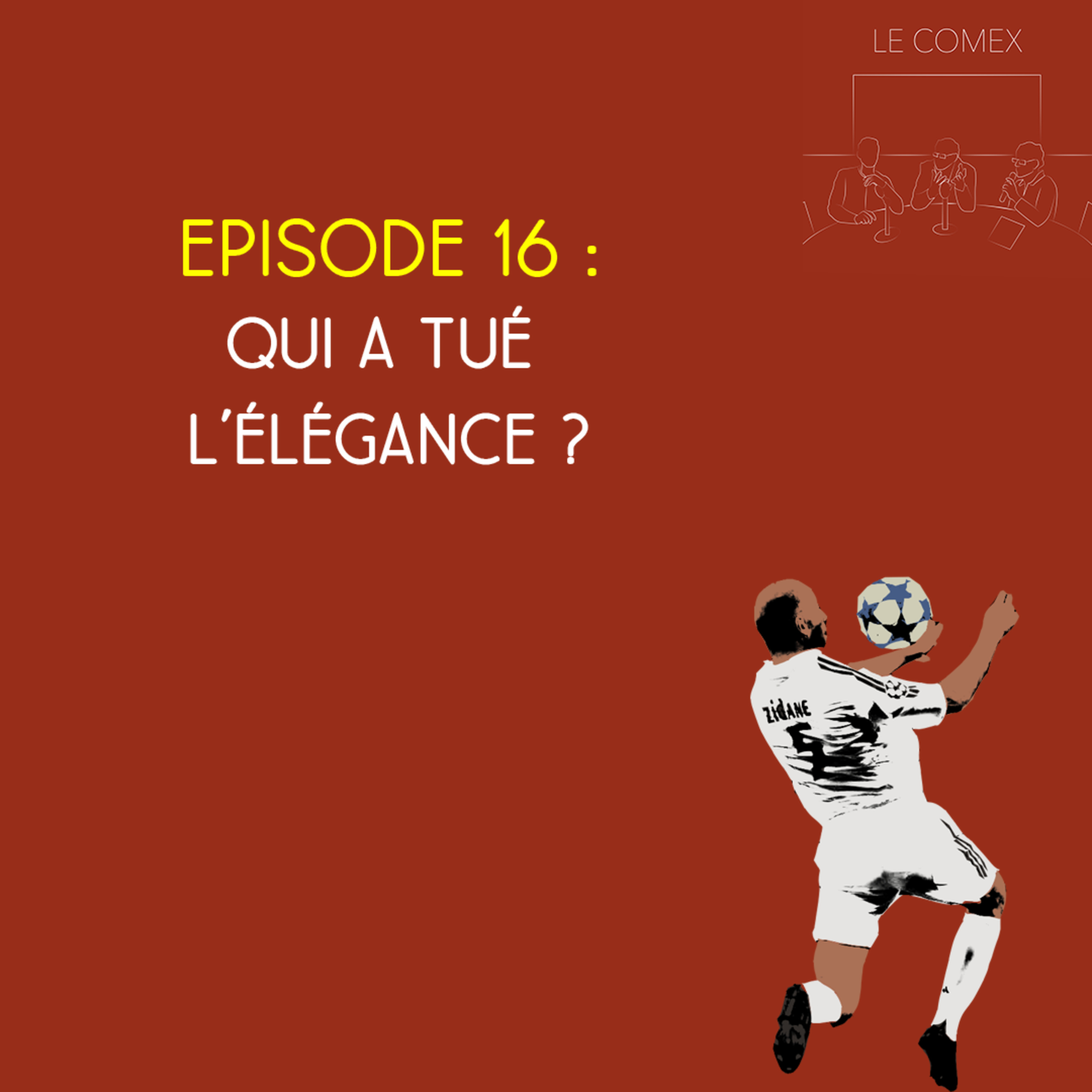Le Comex - Saison 2, Episode 16 - Qui a tué l'élégance ?  episode artwork