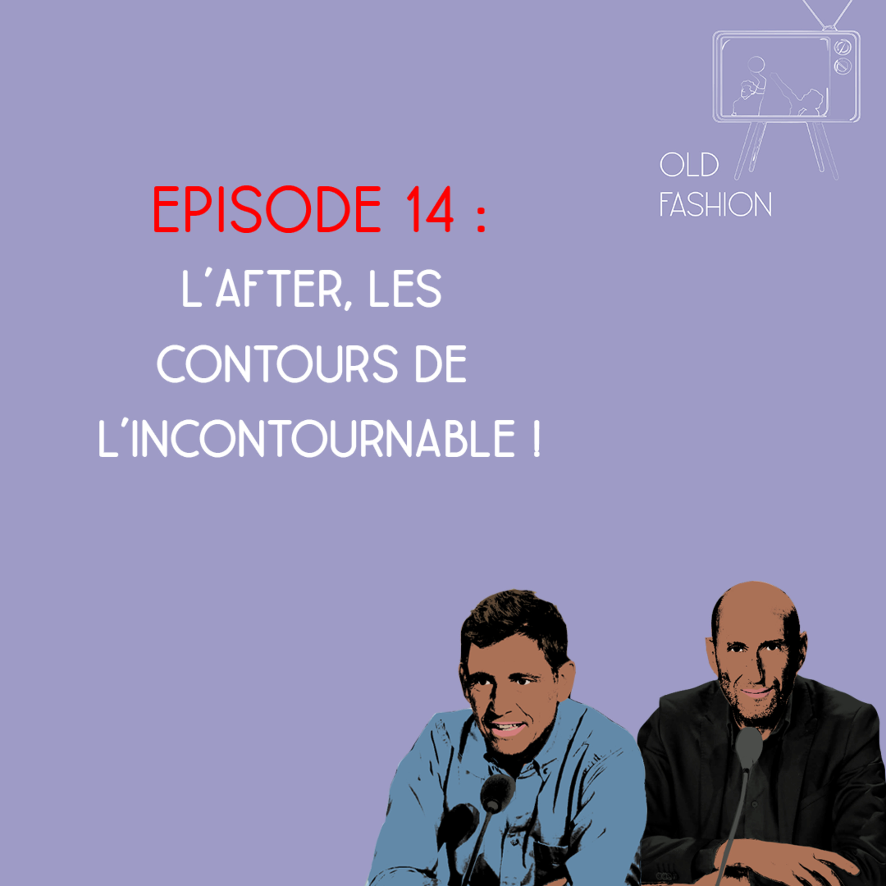 Old Fashion - Saison 2, Episode 13 - L'After, les contours de l'incontournable episode artwork