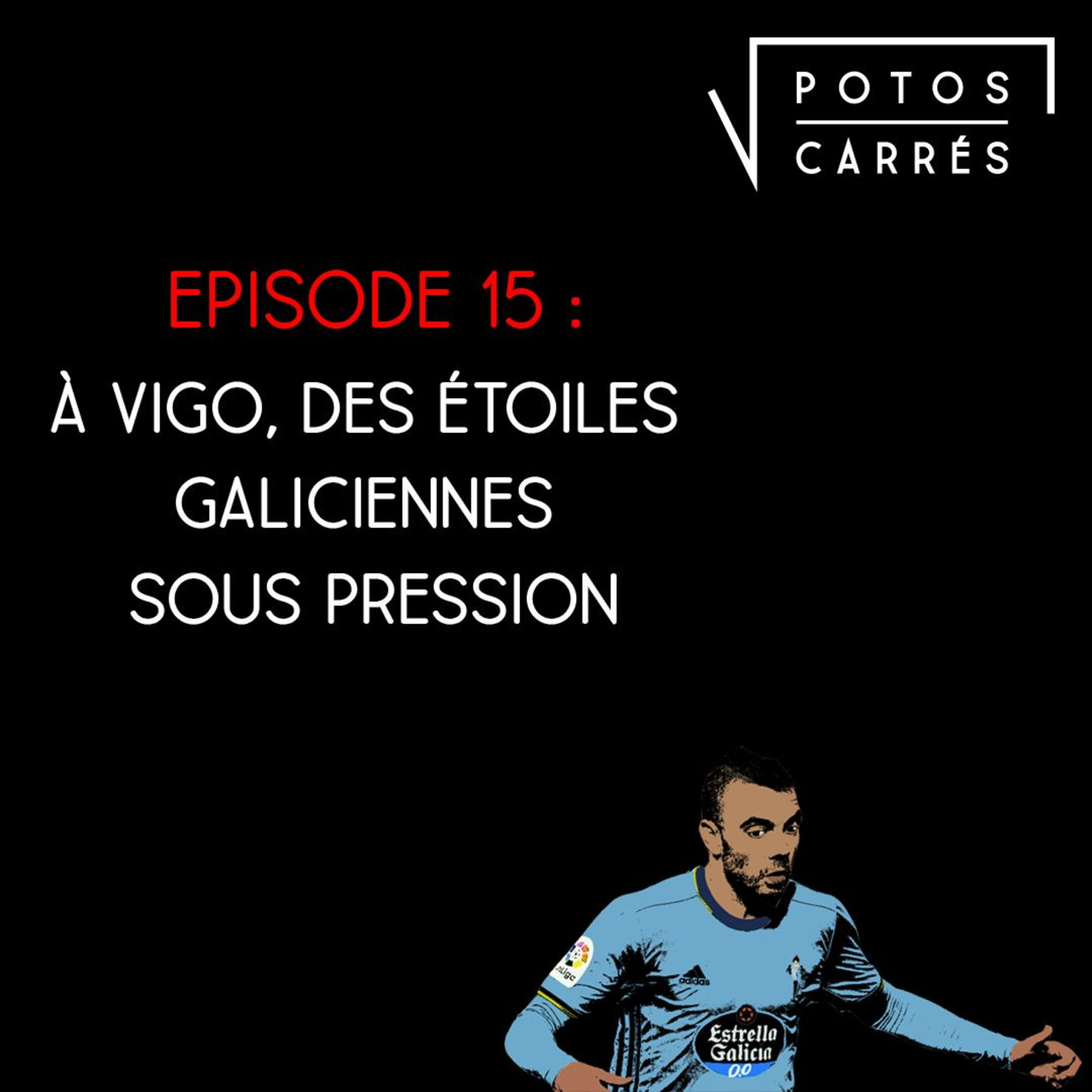 Potos Carrés - Saison 4 Episode 15 - A Vigo, des étoiles galiciennes sous pression episode artwork