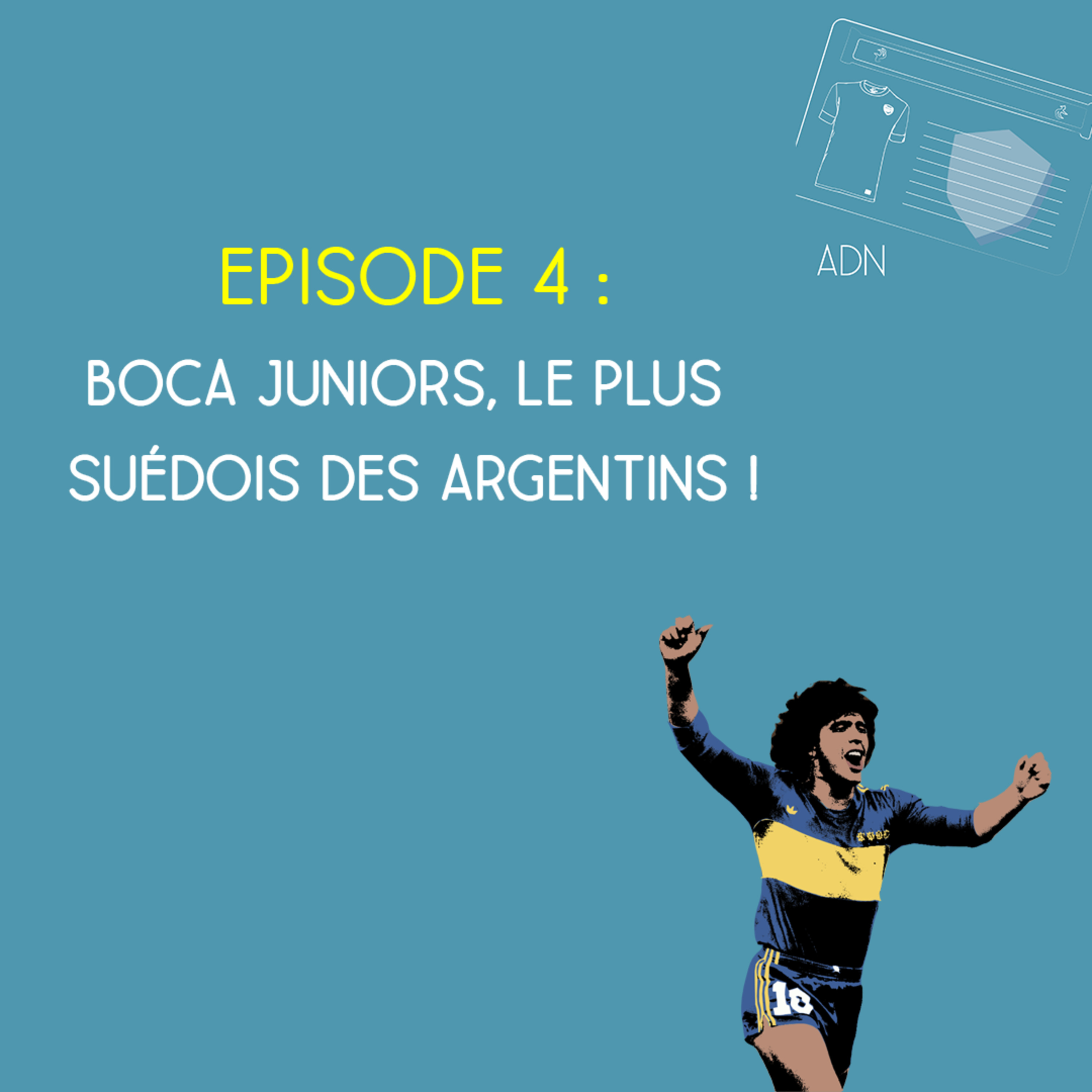 ADN - Saison 2, Episode 4 - Boca Juniors, le plus suédois des argentins ! episode artwork