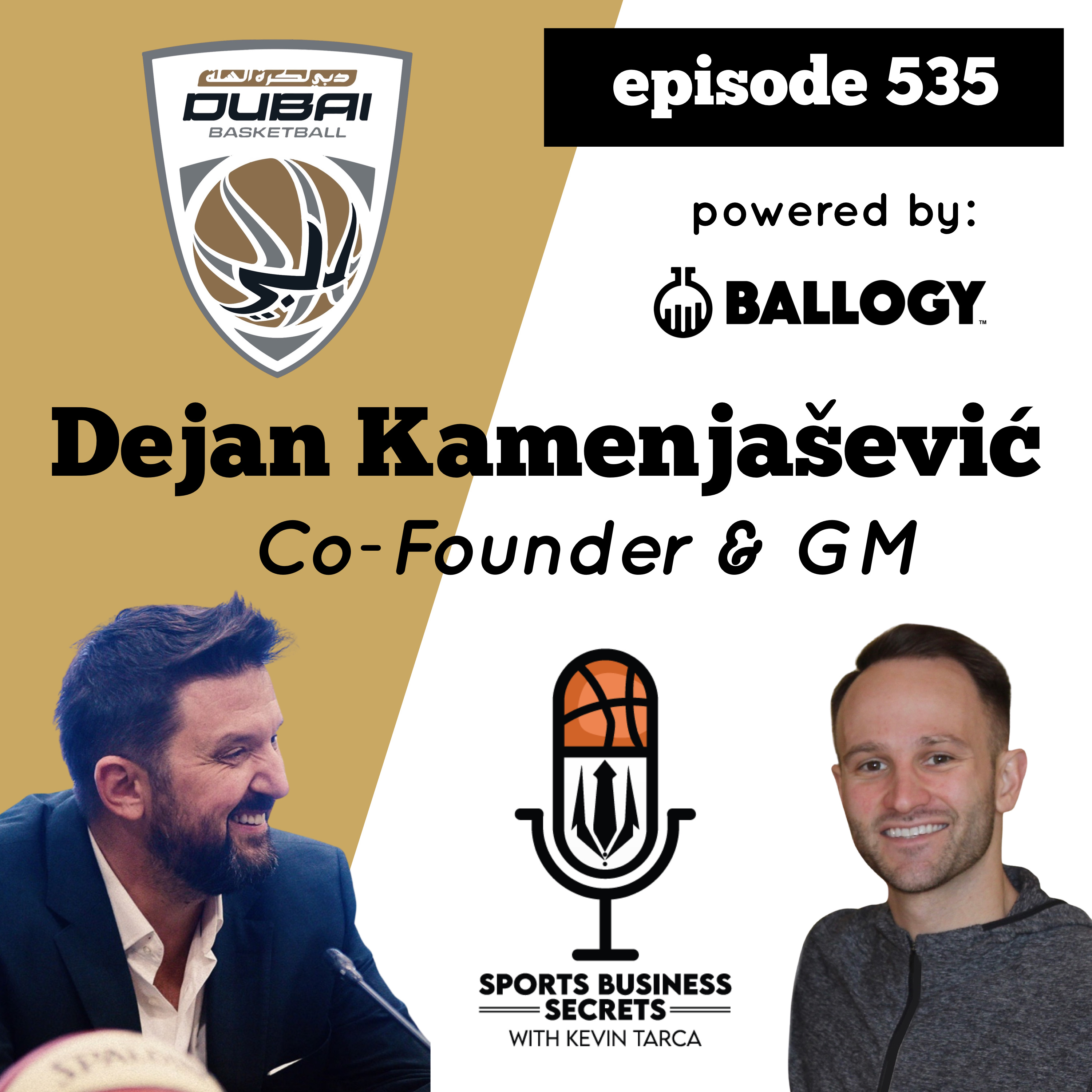 Episode 535: Dejan Kamenjašević, Co-Founder & GM of Dubai Basketball Club episode artwork