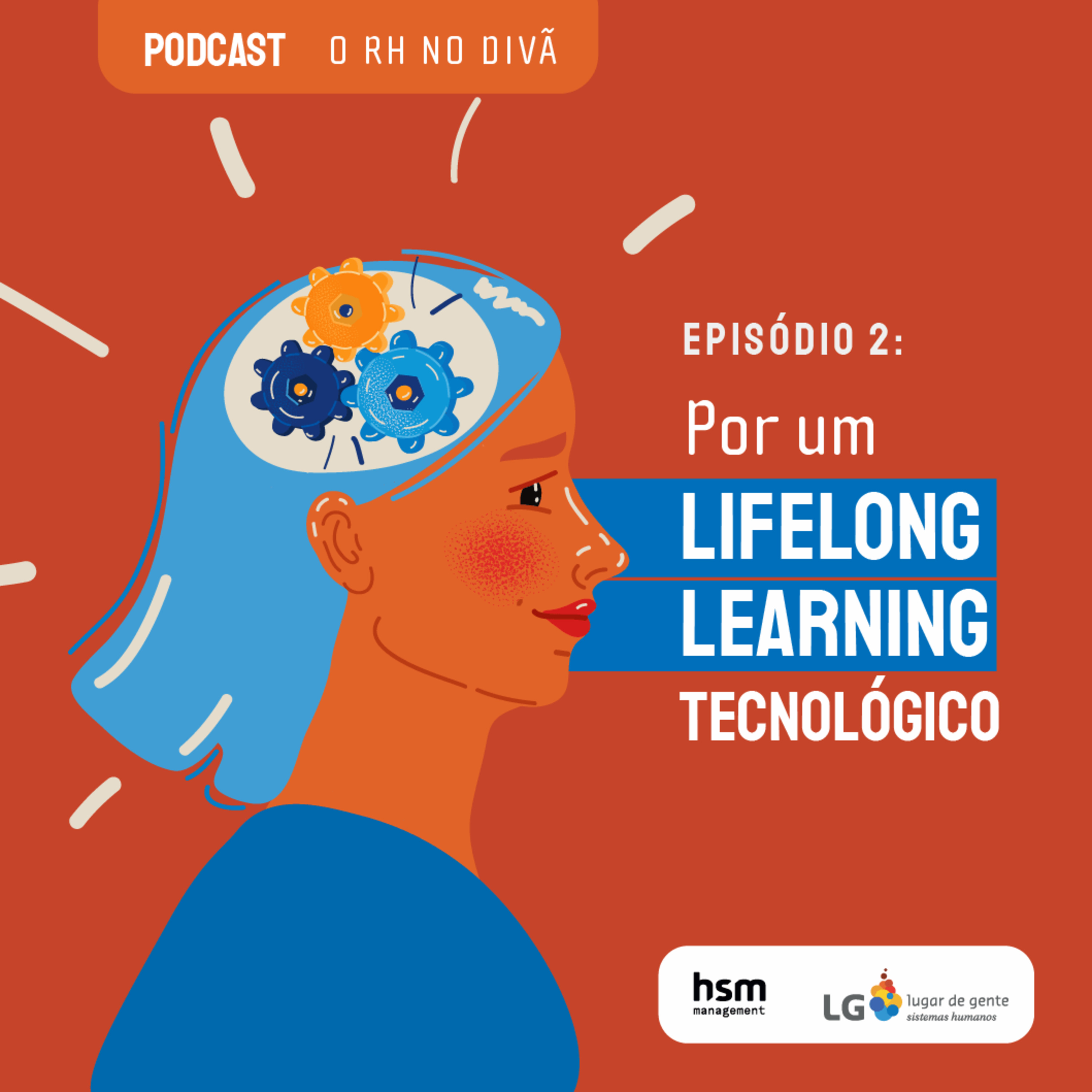 O RH no divã – análises para CHROs preparados para o futuro - Episódio #02: Por um lifelong learning tecnológico episode artwork
