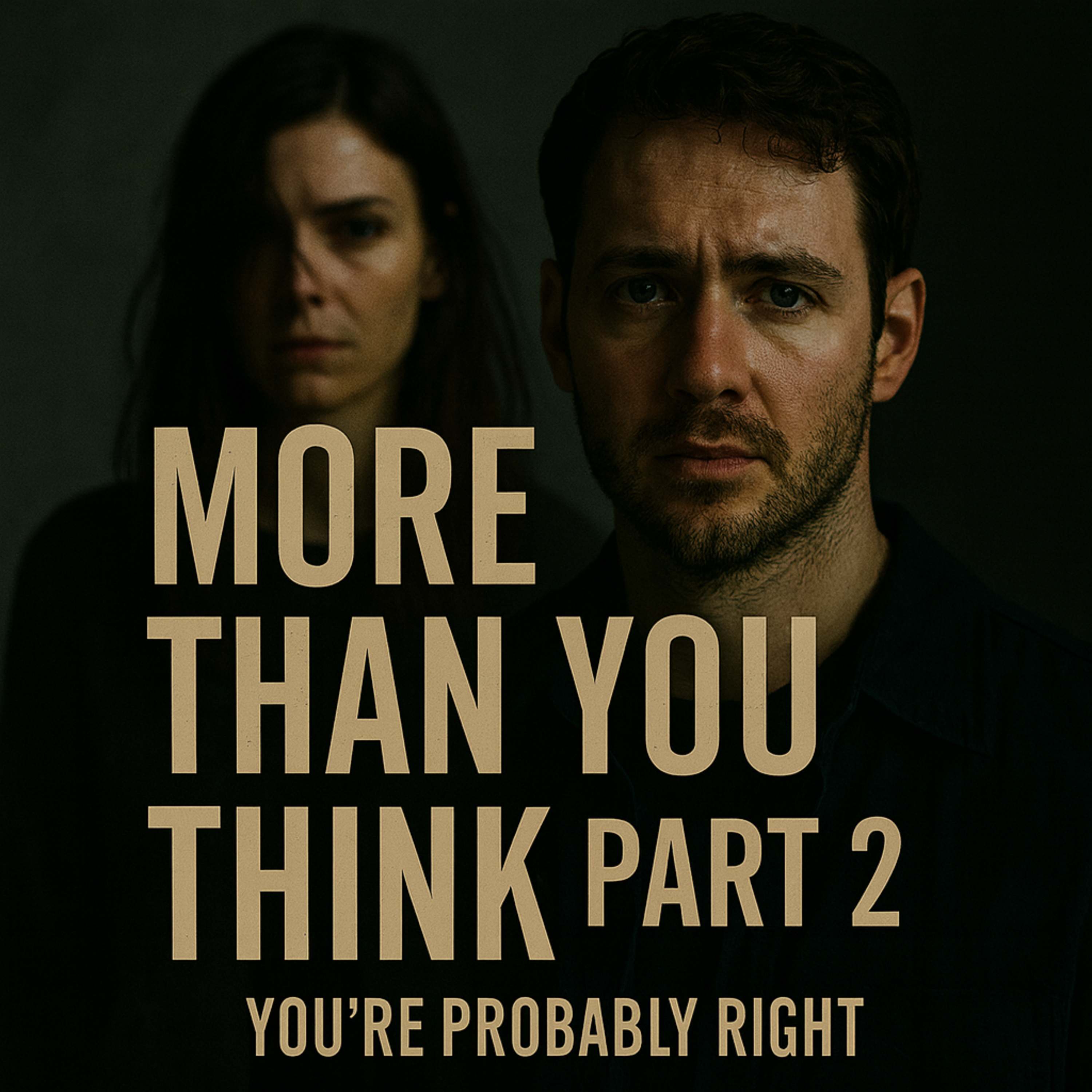 More Than You Think A You’re Probably Right (Fiction Episode) Episdoe 254