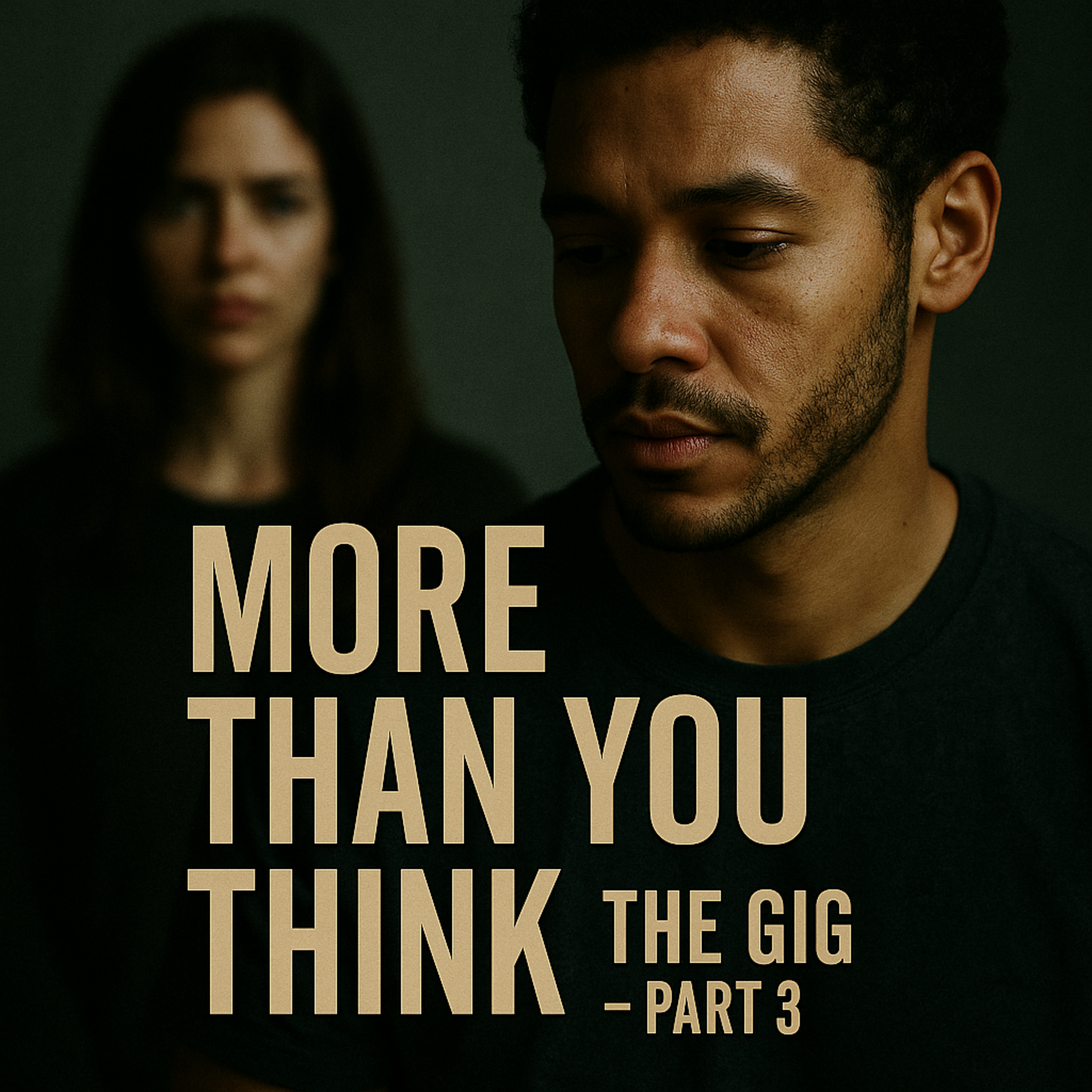 More Than You Think – Part 3: The Gig Episode 255 | You're Probably Right