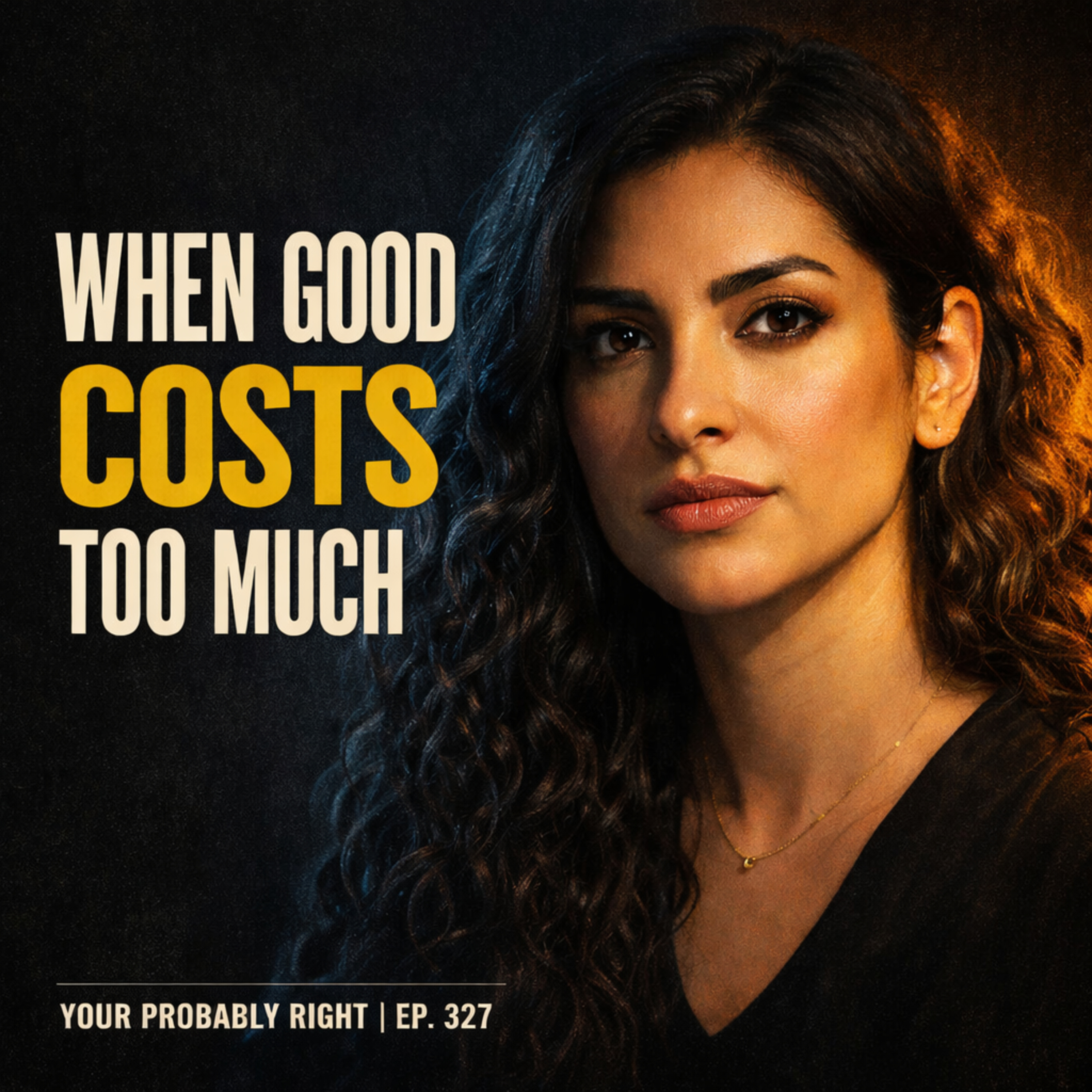 Questions to Ask When the Good Costs Too Much - Episode #327