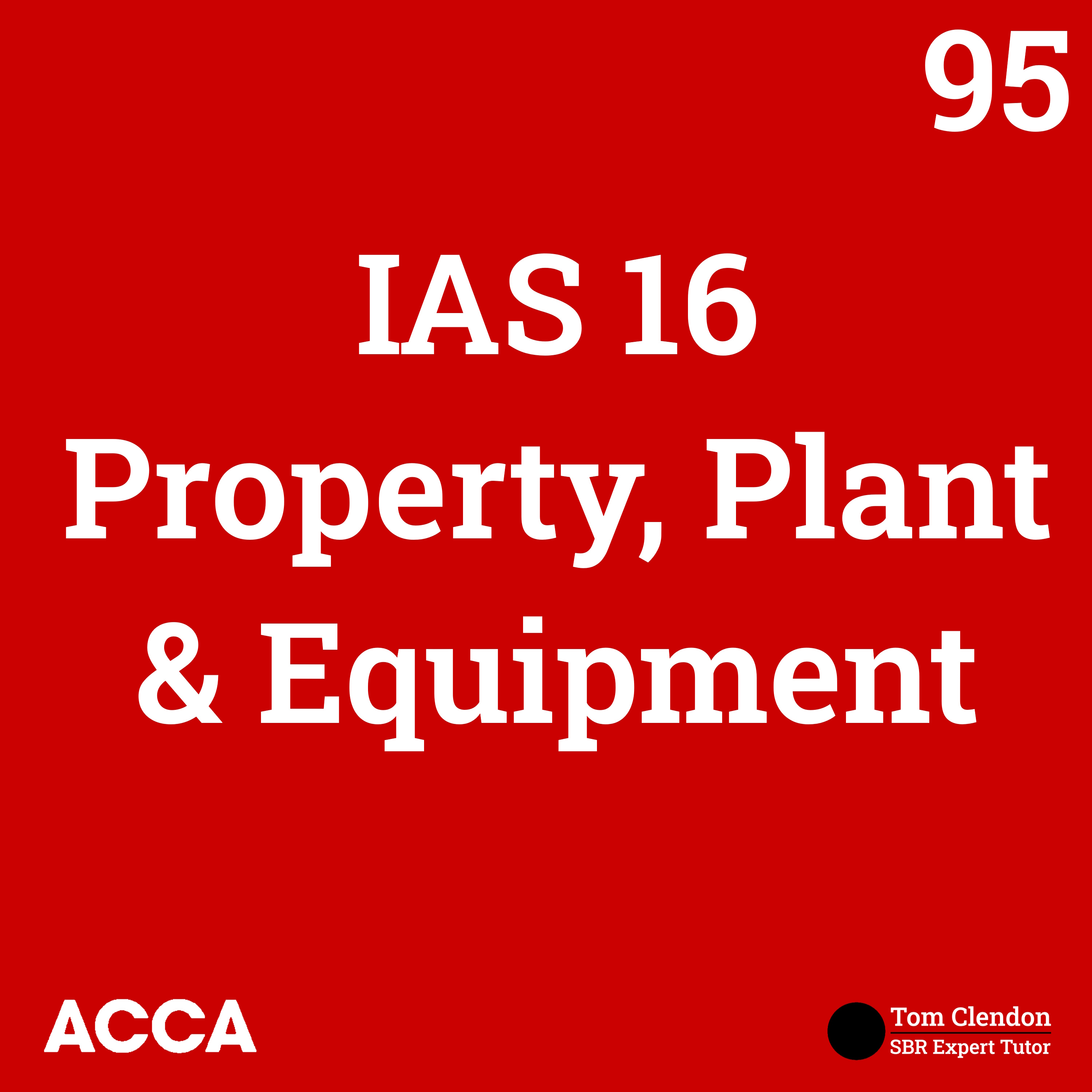 Accounting for Plant, Property and Equipment with IAS 16