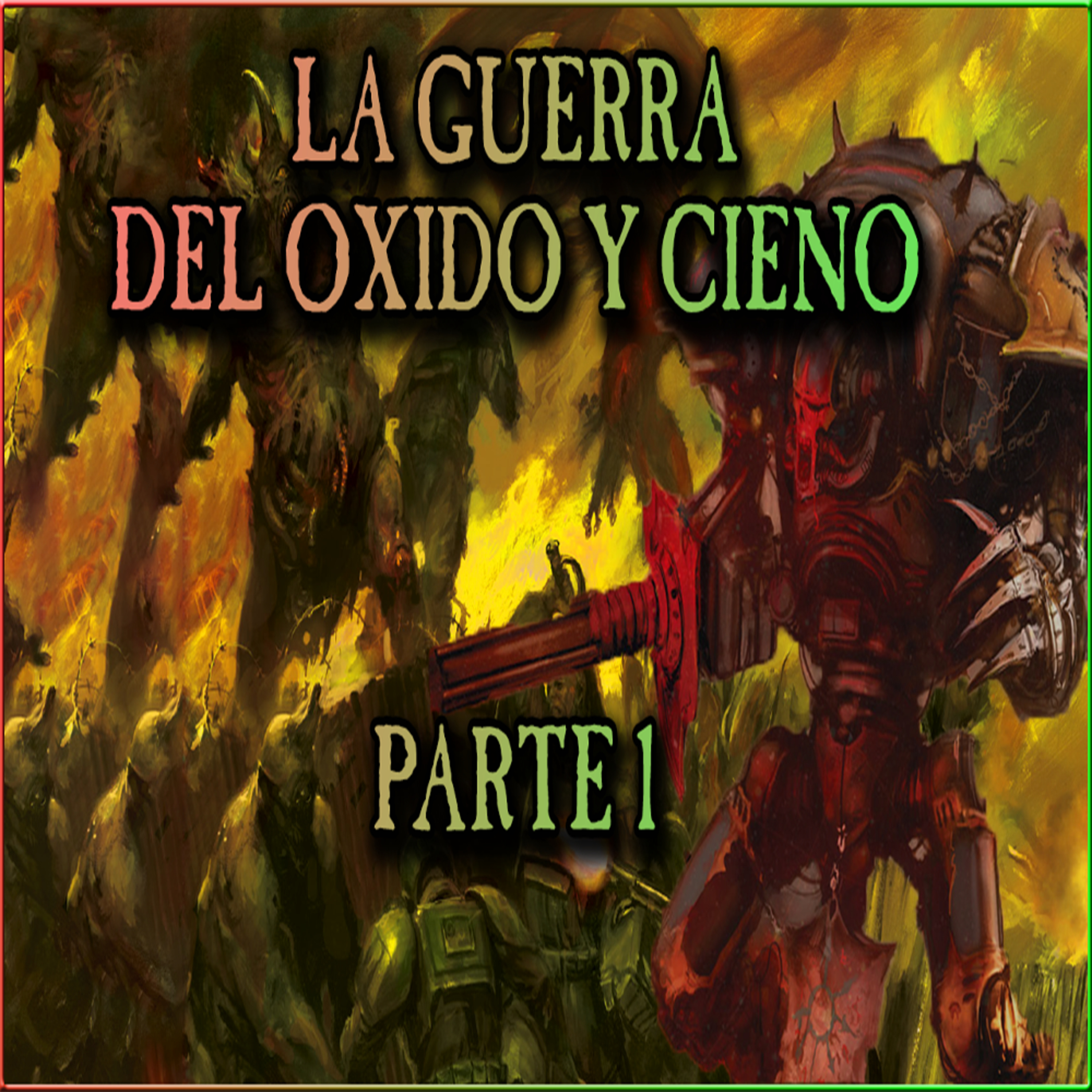 Oxido y Putrefaccion - Zona de Guerra Charadon Parte 1