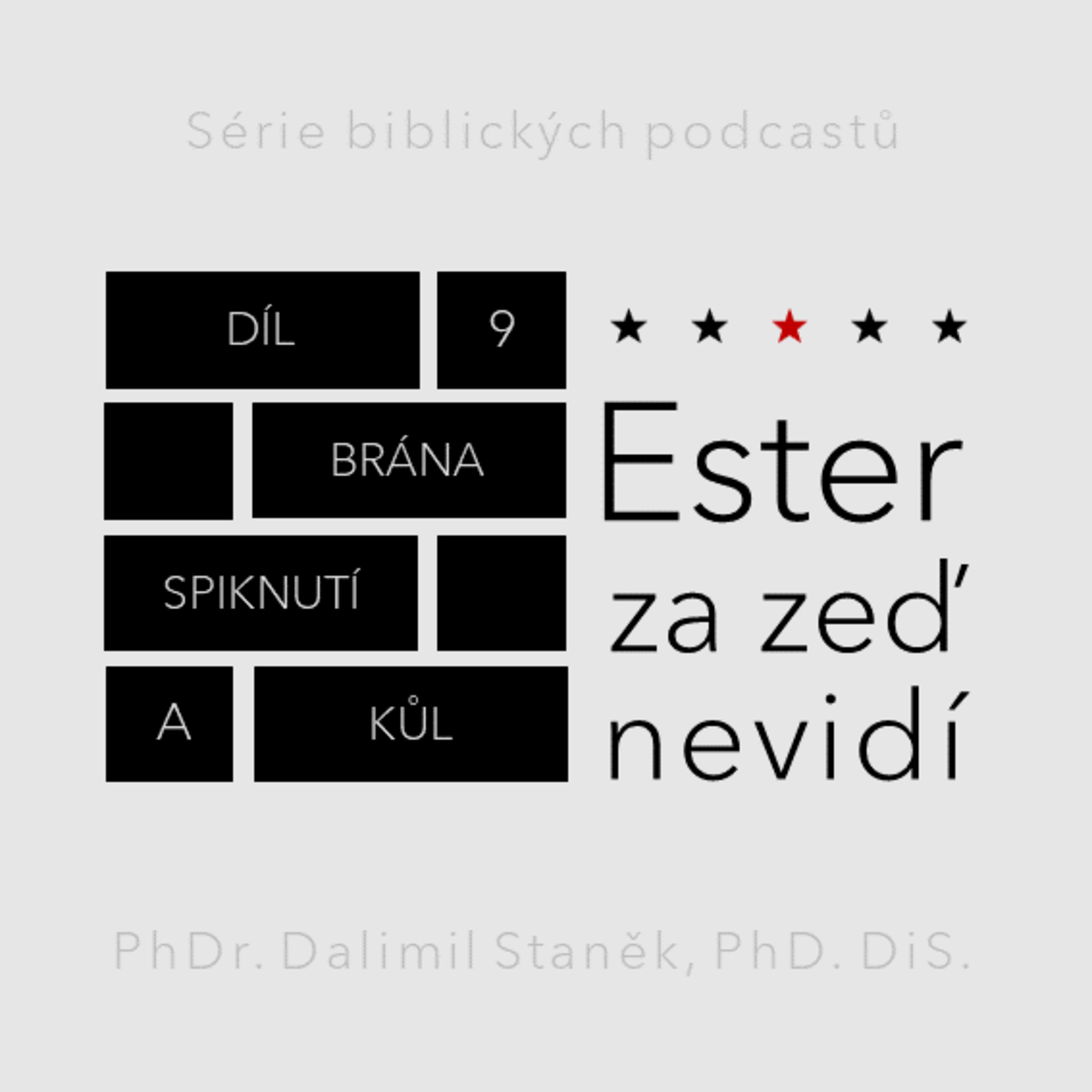 9) Brána, spiknutí a kůl (Ester 2:19-23) episode artwork