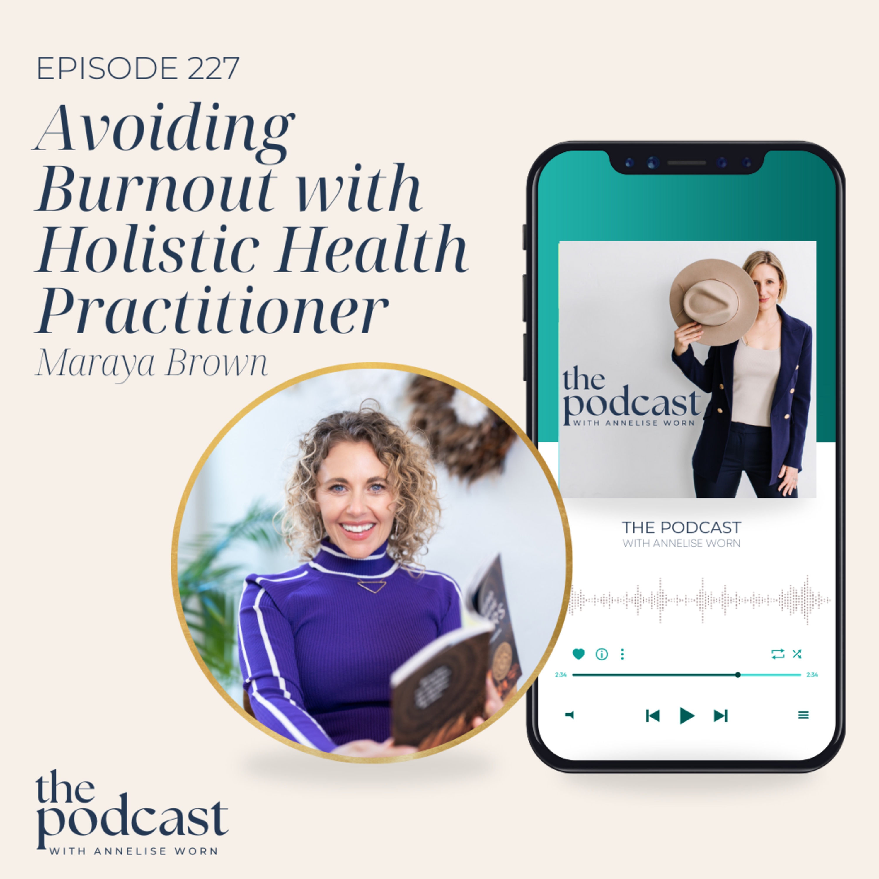 Avoiding Burnout with Holistic Health Practitioner Maraya Brown - Ep: 227 episode artwork