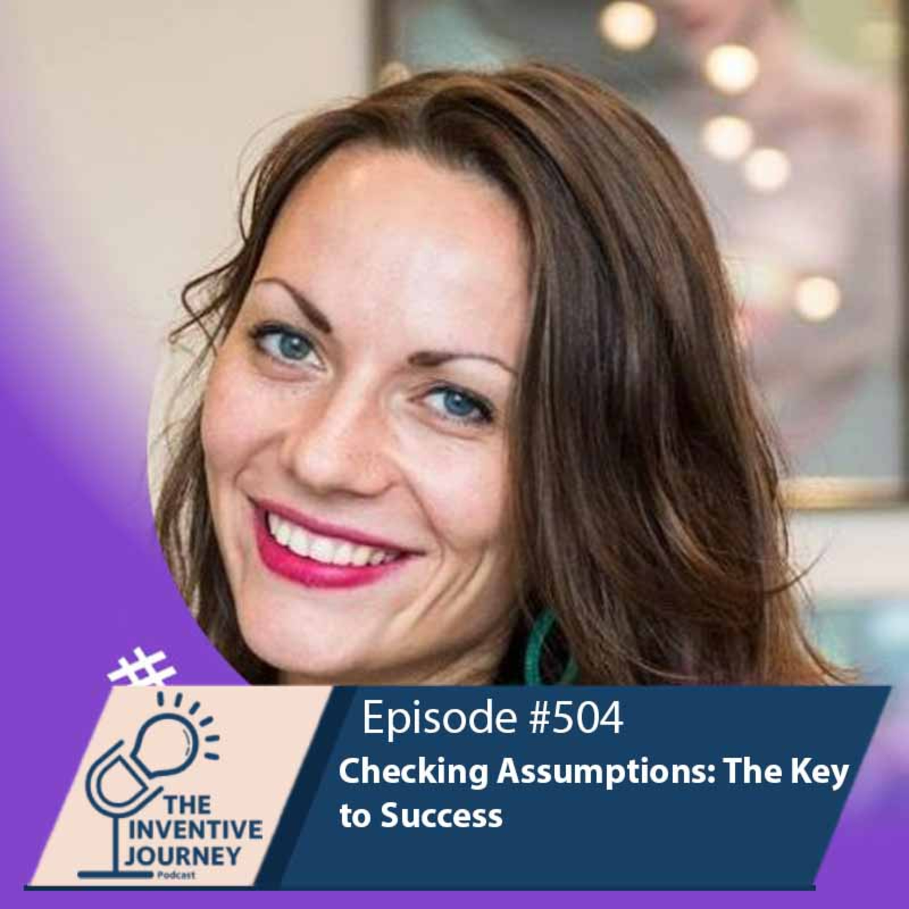 "Checking Assumptions: The Key to Success" The Podcast For Entrepreneurs w/ Lauren Schuivens episode artwork