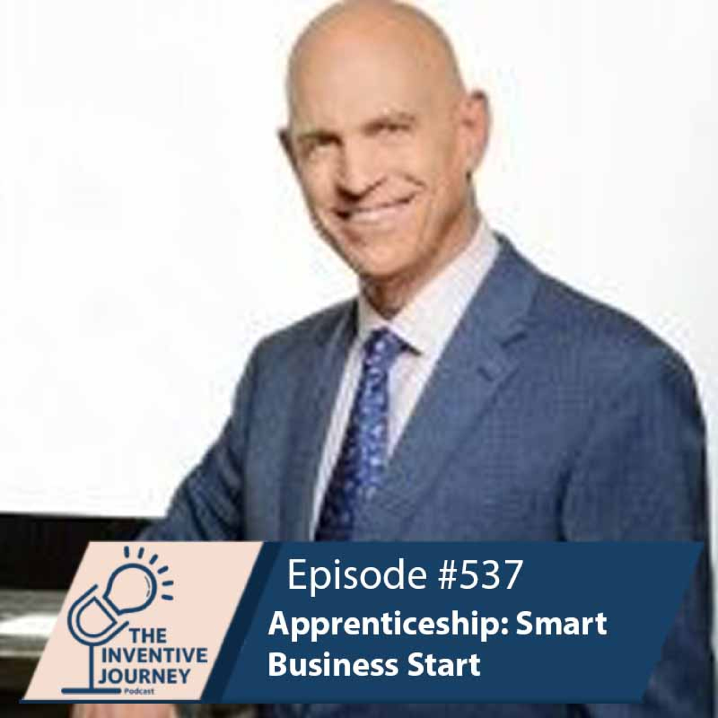 "Apprenticeship: Smart Business Start" The Podcast For Entrepreneurs w/ Riggs Eckelberry episode artwork