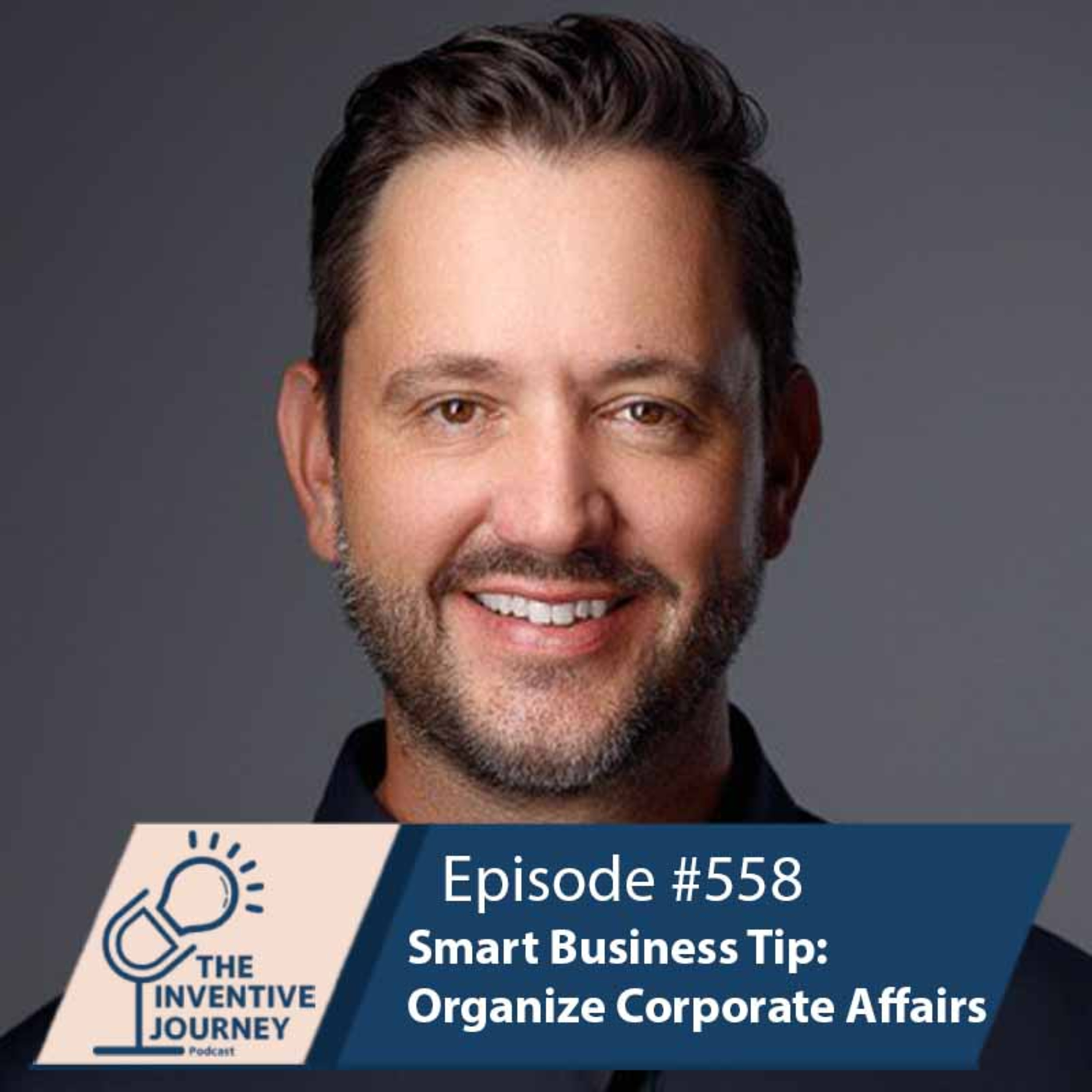 "Smart Business Tip: Organize Corporate Affairs" The Podcast For Entrepreneurs w/ Brett Story episode artwork