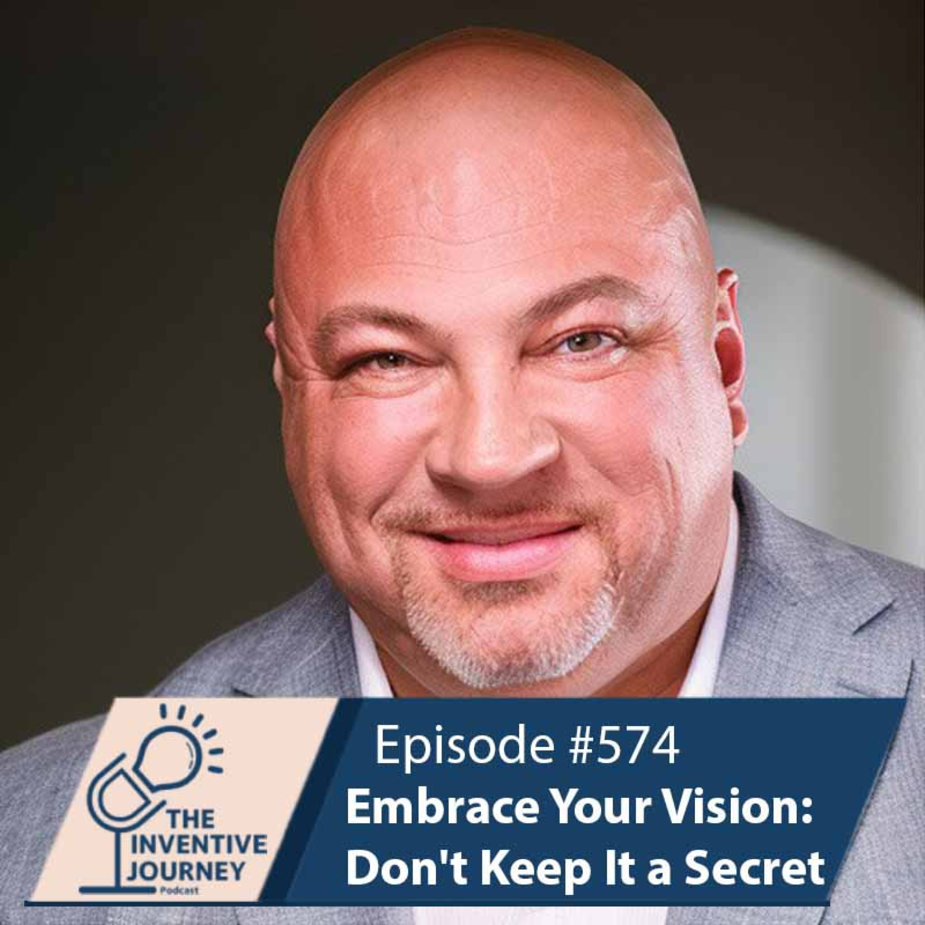 "Embrace Your Vision: Don't Keep It a Secret" The Podcast For Entrepreneurs w/ Bill Simmons episode artwork