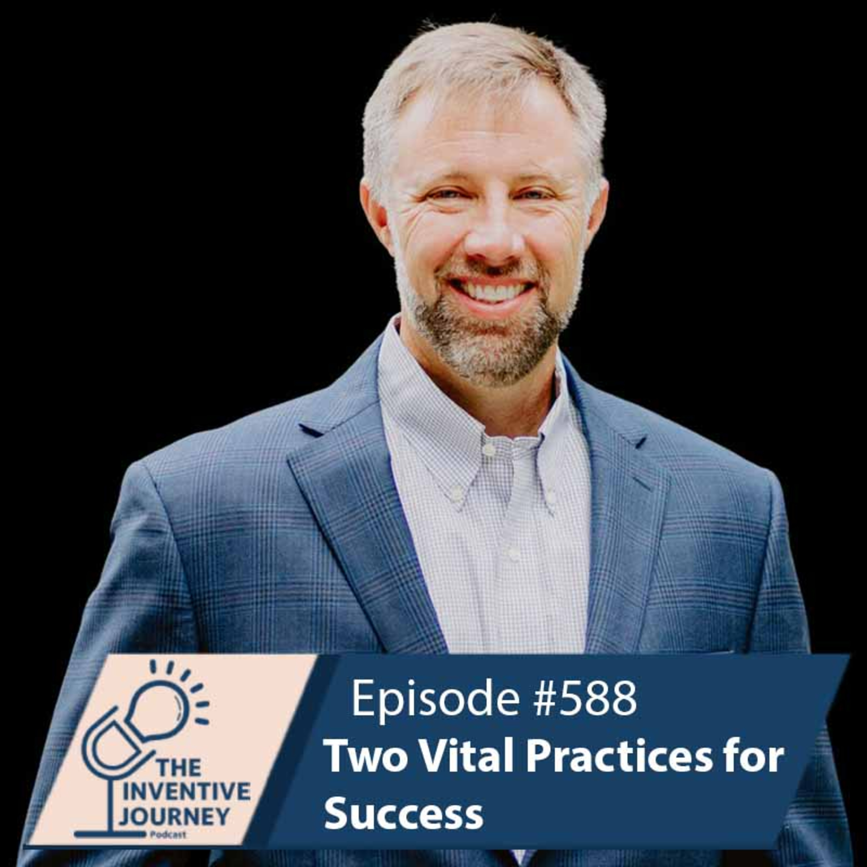 "Two Vital Practices for Success" The Podcast For Entrepreneurs w/ Scott Beebe episode artwork