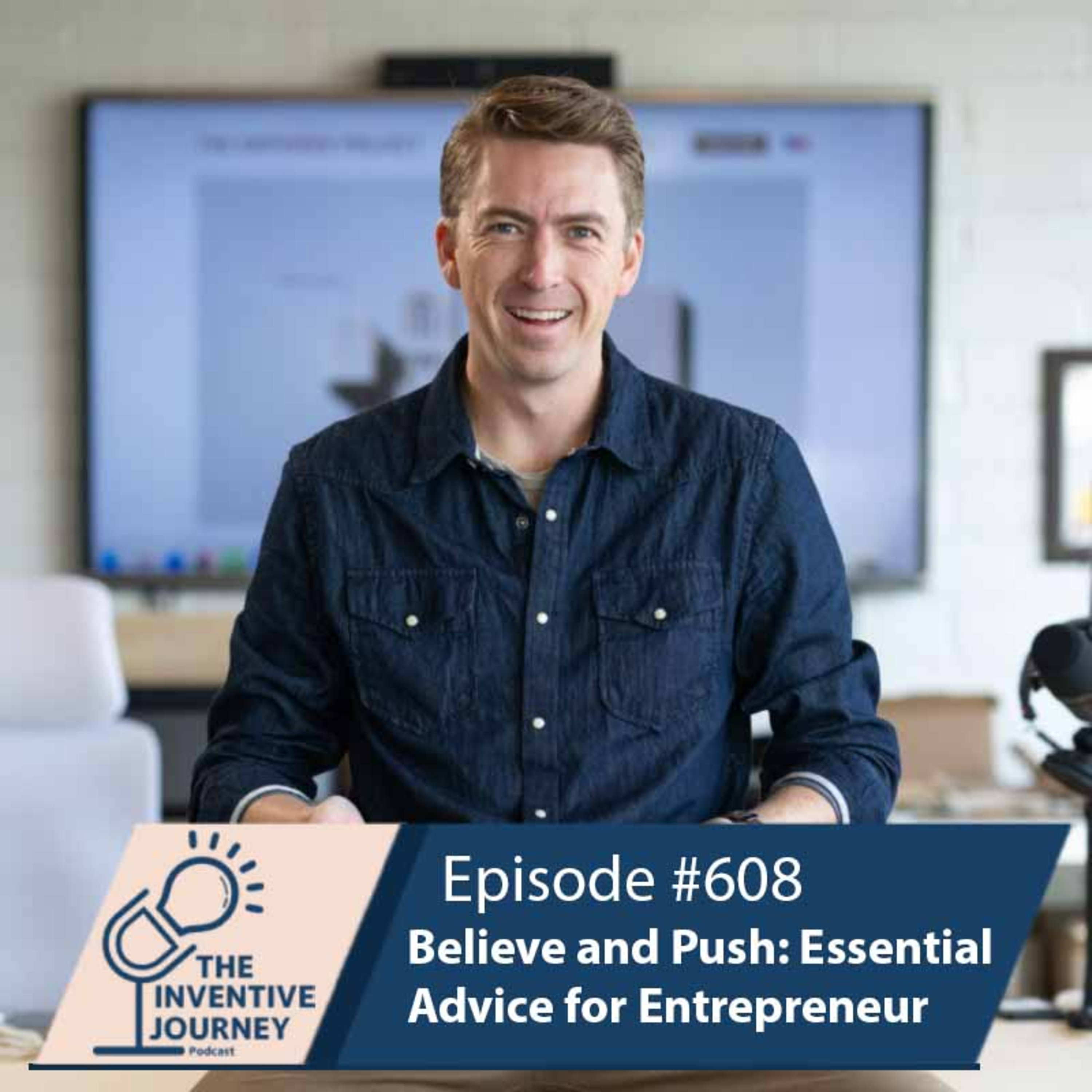 "Believe and Push: Essential Advice for Entrepreneur" The Podcast For Entrepreneurs w/ Robert Herr episode artwork