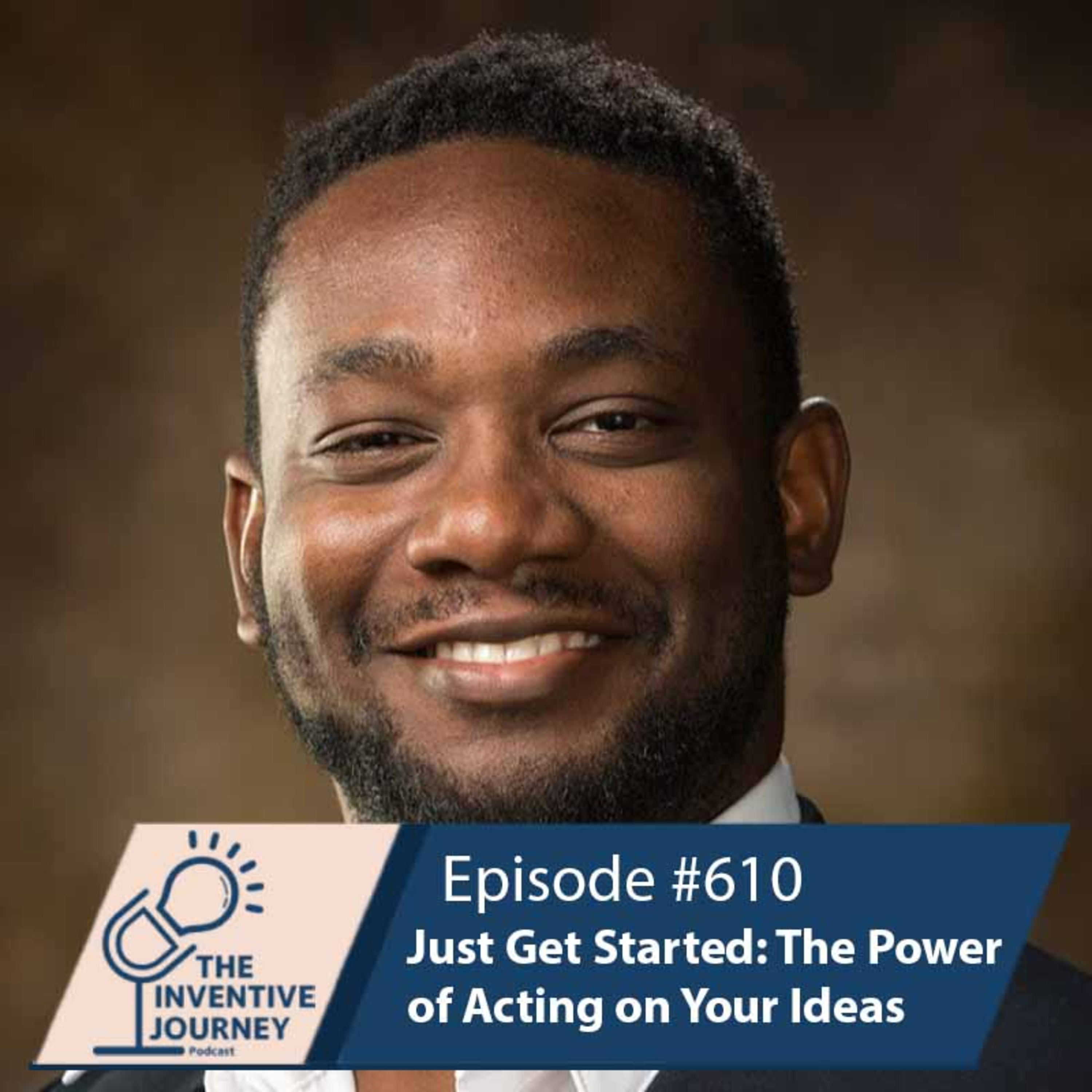 "Just Get Started: The Power of Acting on Your Ideas" The Podcast For Entrepreneurs w/ Kirsch Mackey episode artwork