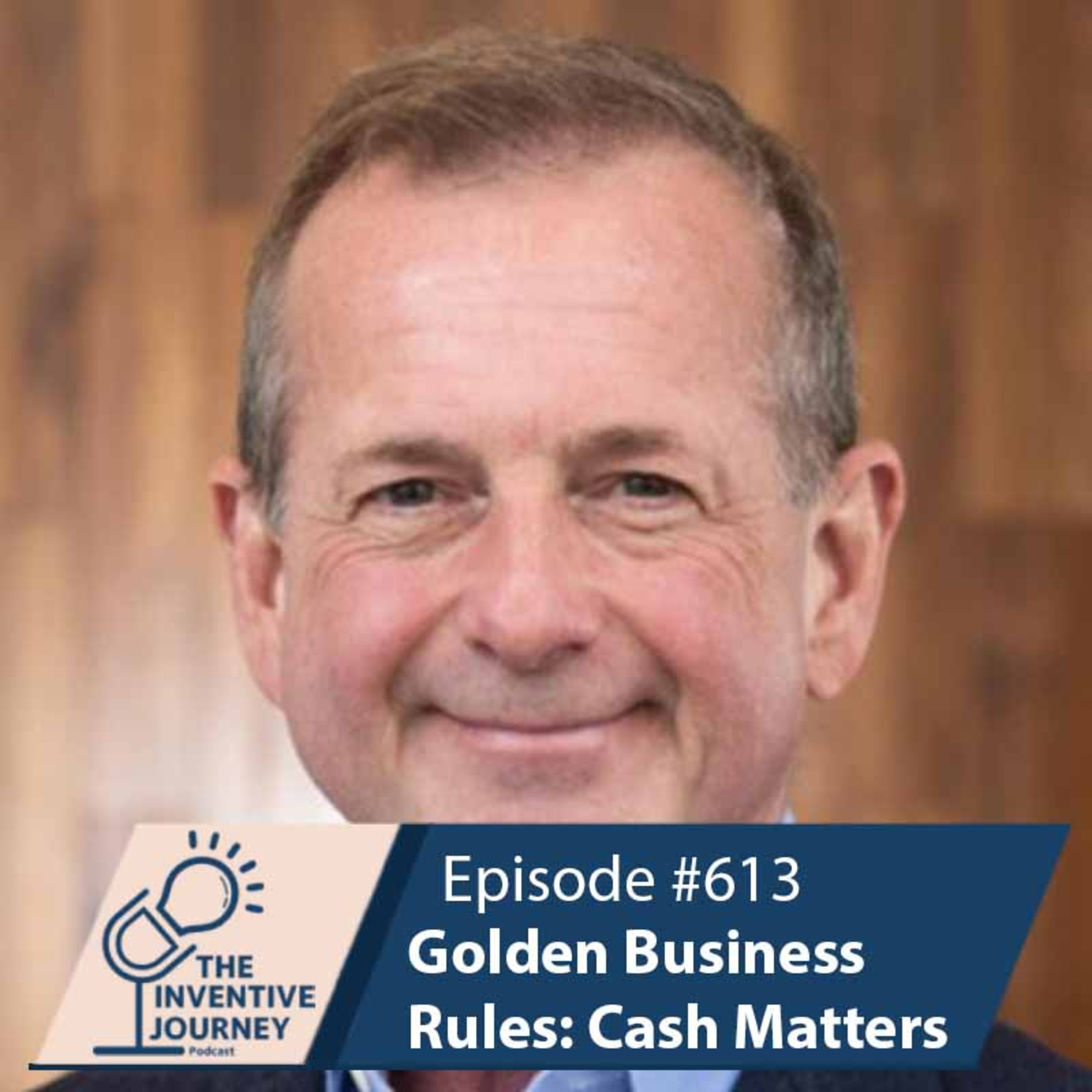 "Golden Business Rules: Cash Matters" The Podcast For Entrepreneurs w/ Jim Schleckser episode artwork