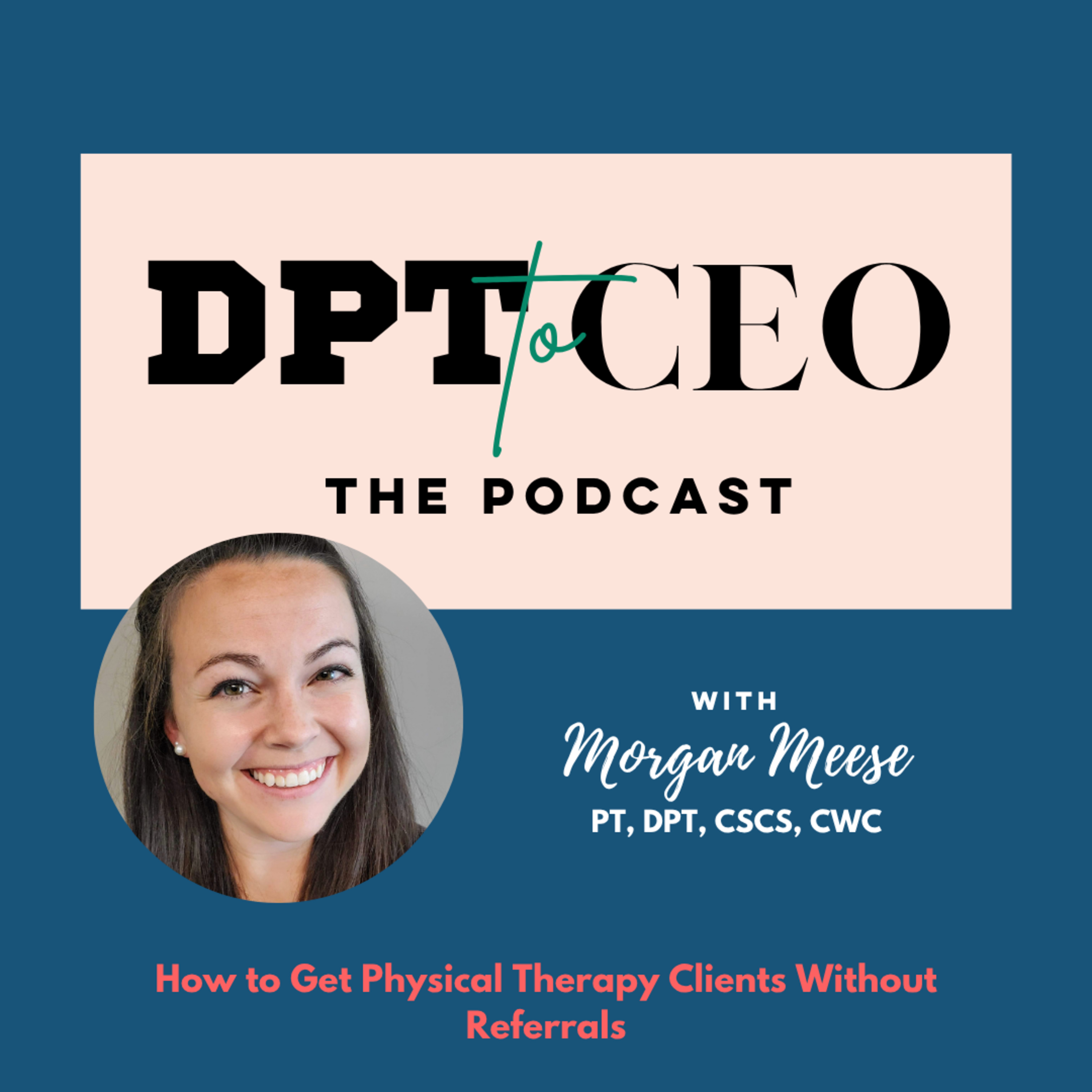 How to Get Physical Therapy Clients Without Referrals episode artwork