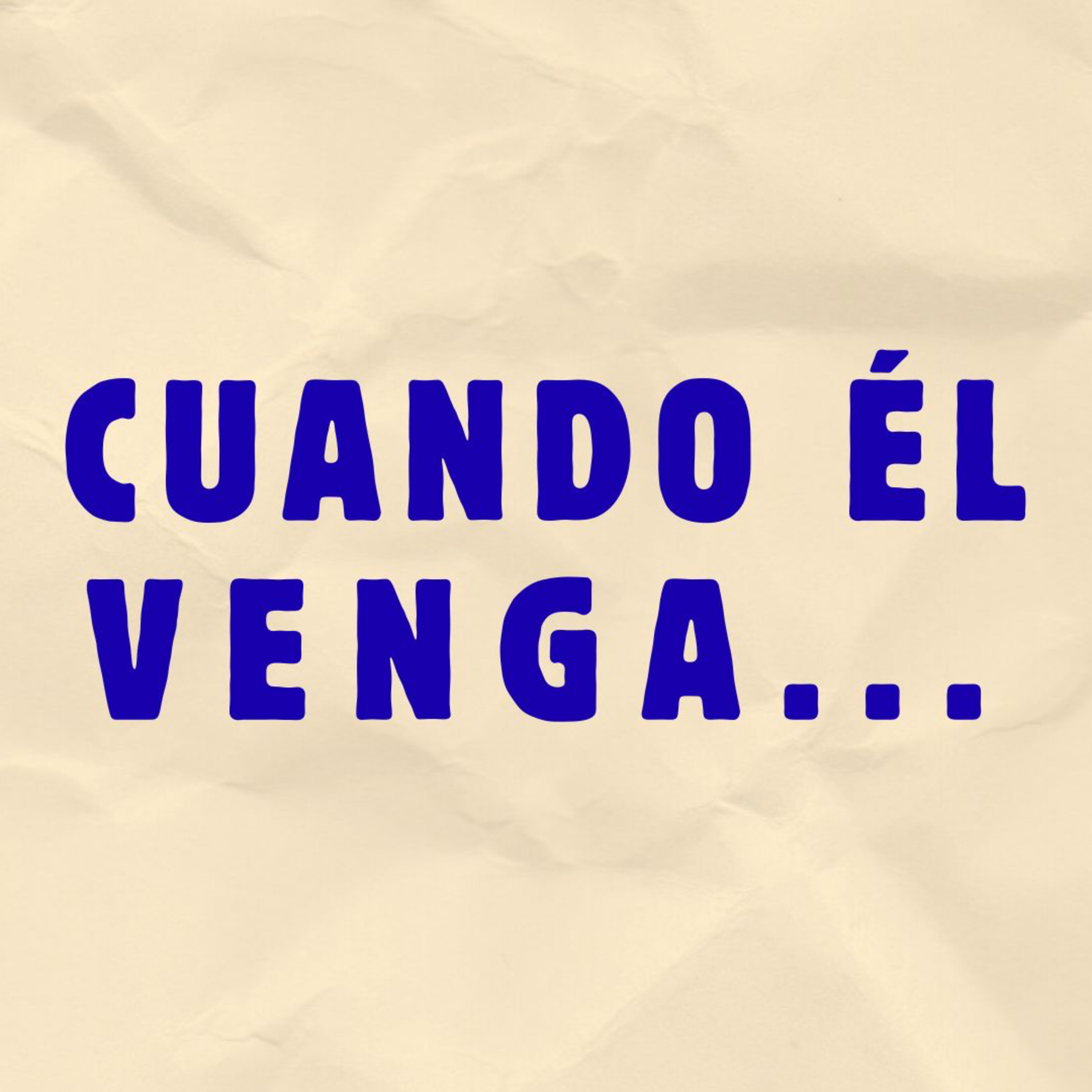 Cuando Él Venga episode artwork
