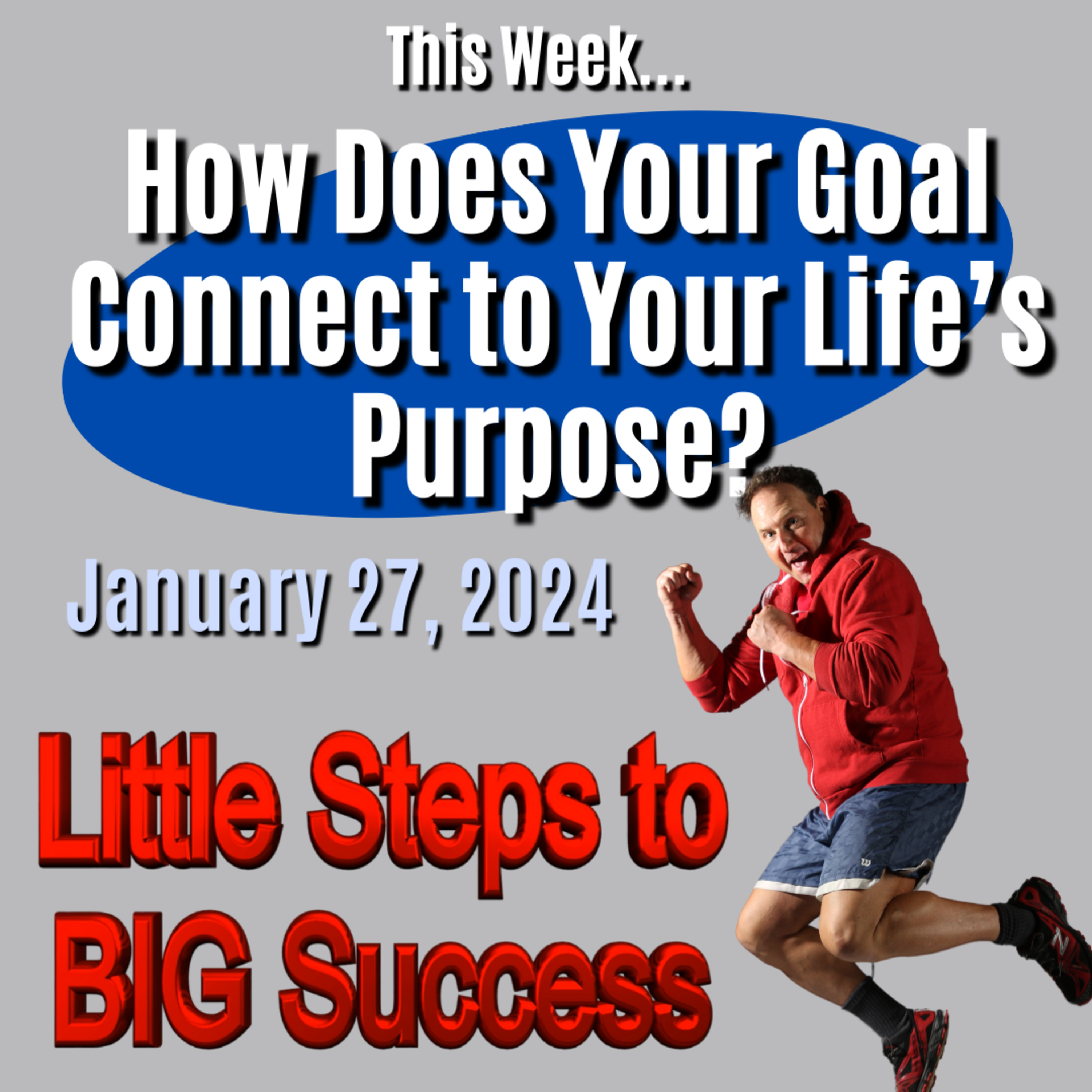 How Does Your Goal Connect to Your Life’s Purpose? episode artwork