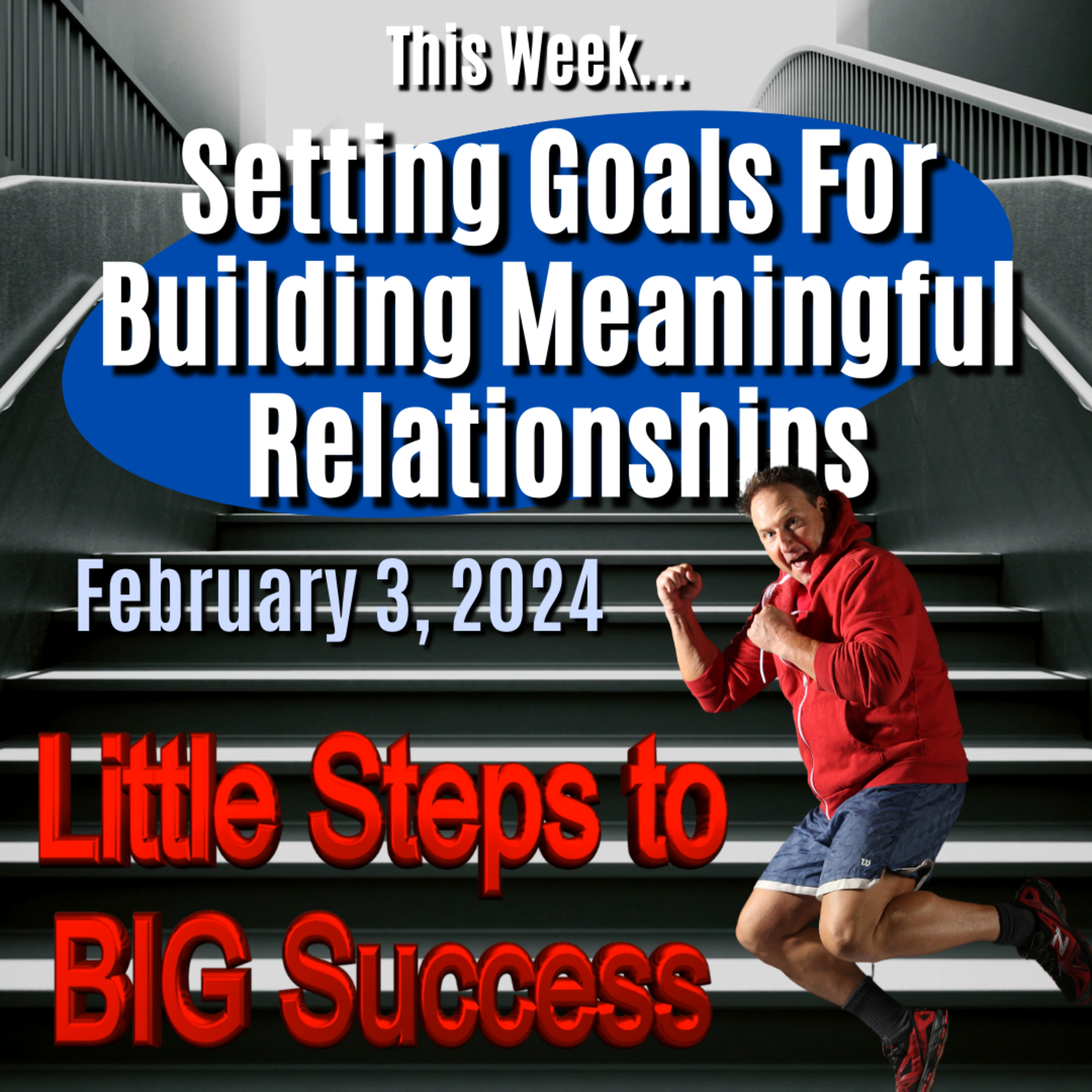Setting Goals For Building Meaningful Relationships episode artwork