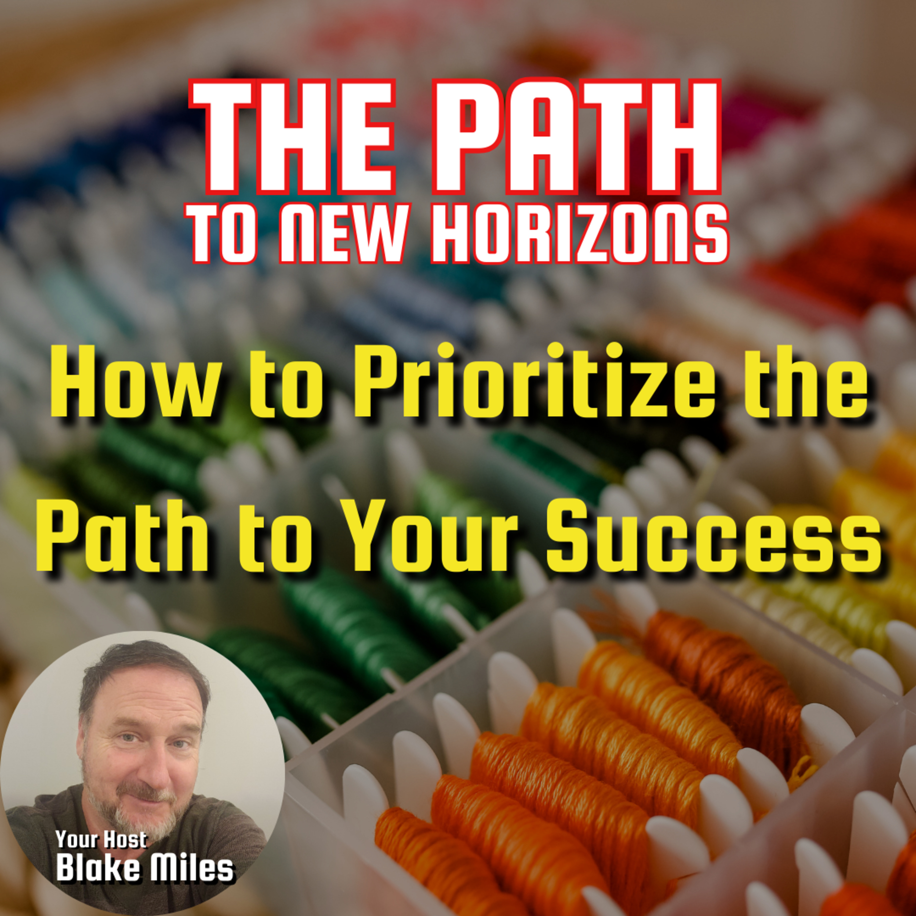 How to PRIORITIZE the Path to Your Success episode artwork