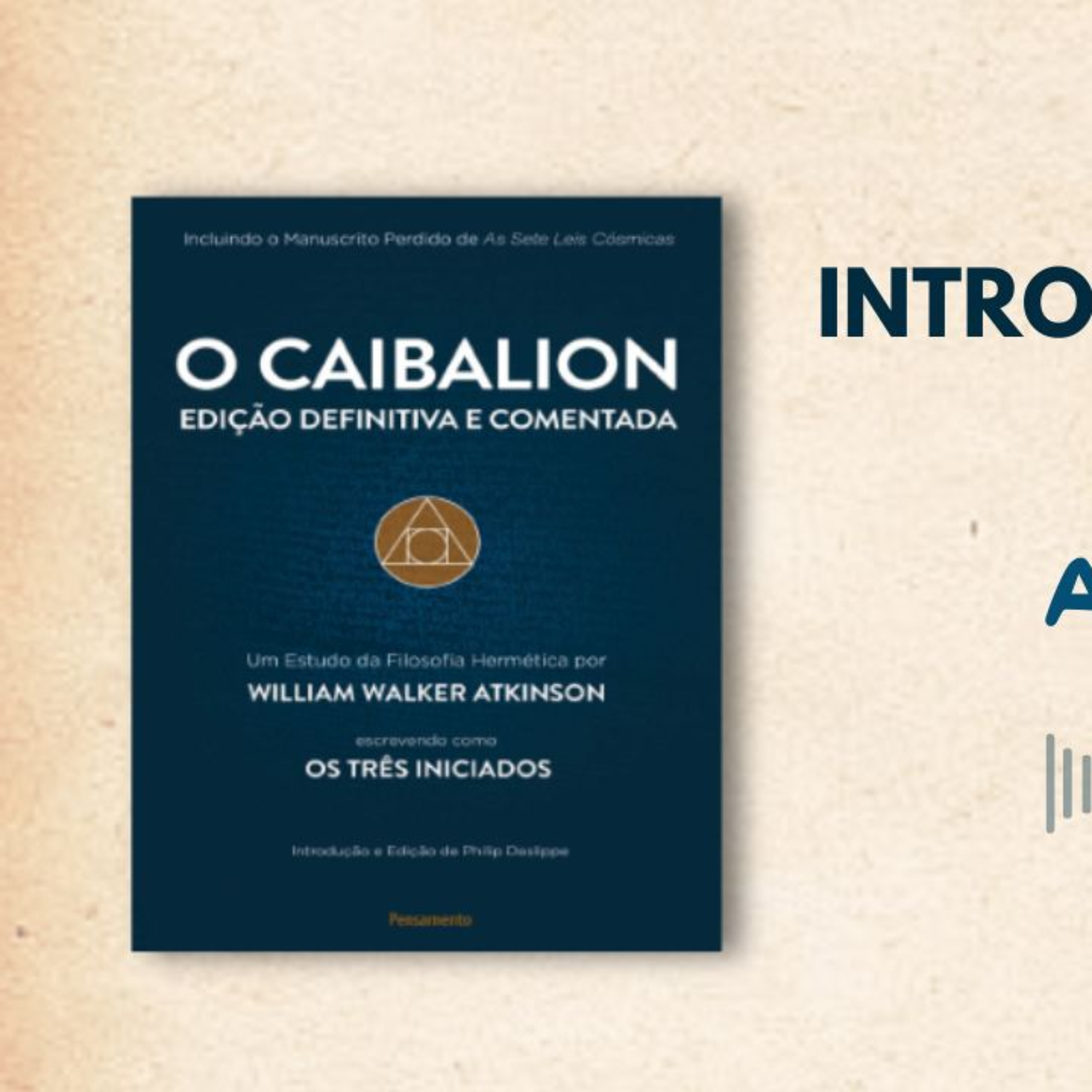 O CAIBALION: edição definitiva e comentada | INTRODUÇÃO (audiolivro) episode artwork